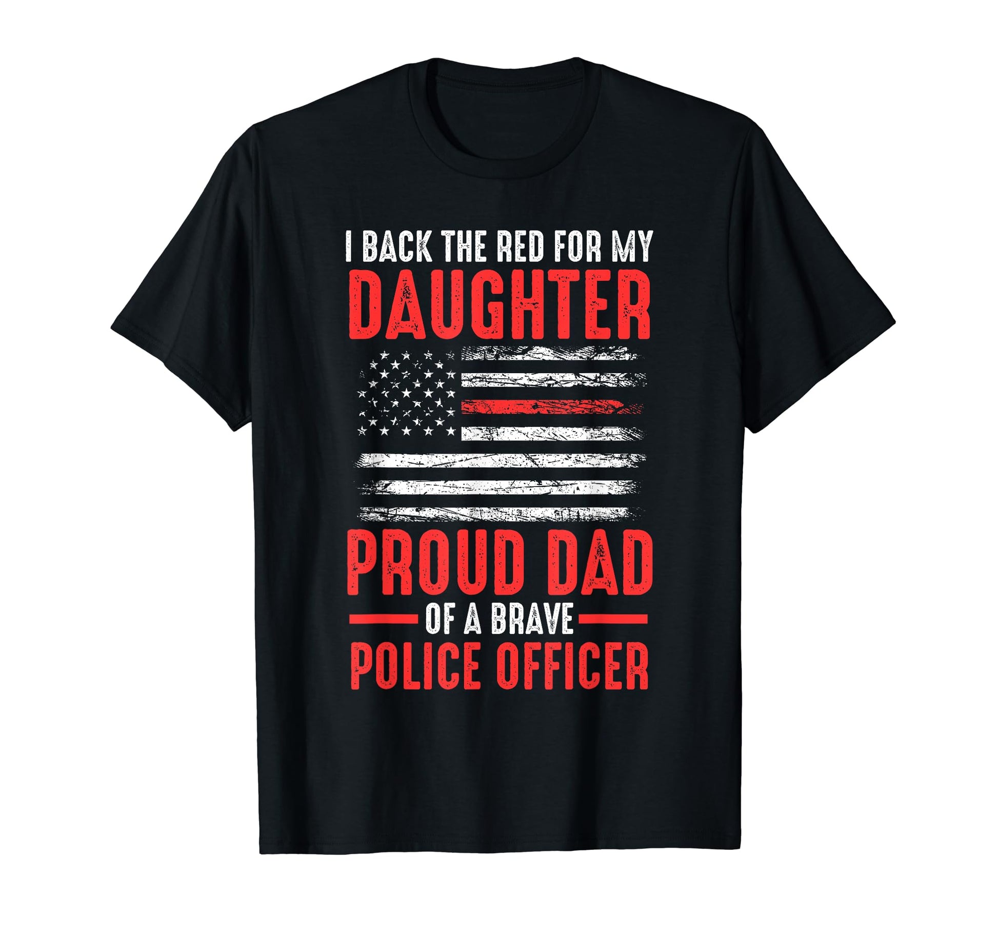 I Back Red Daughter Proud Dad Police T-Shirt - Graphic Print Unisex - T-Shirt, Sweatshirt, Hoodie