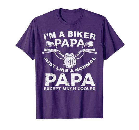 Biker Papa Like Normal Except Cooler T-Shirt - Trendy Graphic for Adults - T-Shirt, Sweatshirt, Hoodie