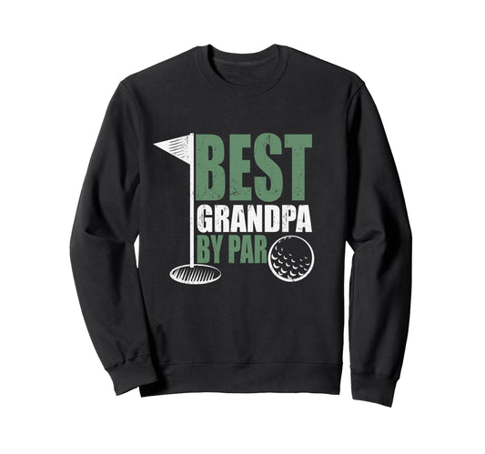 Best Grandpa Par Fathers Day Sweatshirt - Aesthetic Graphic Men Women - T-Shirt, Sweatshirt, Hoodie