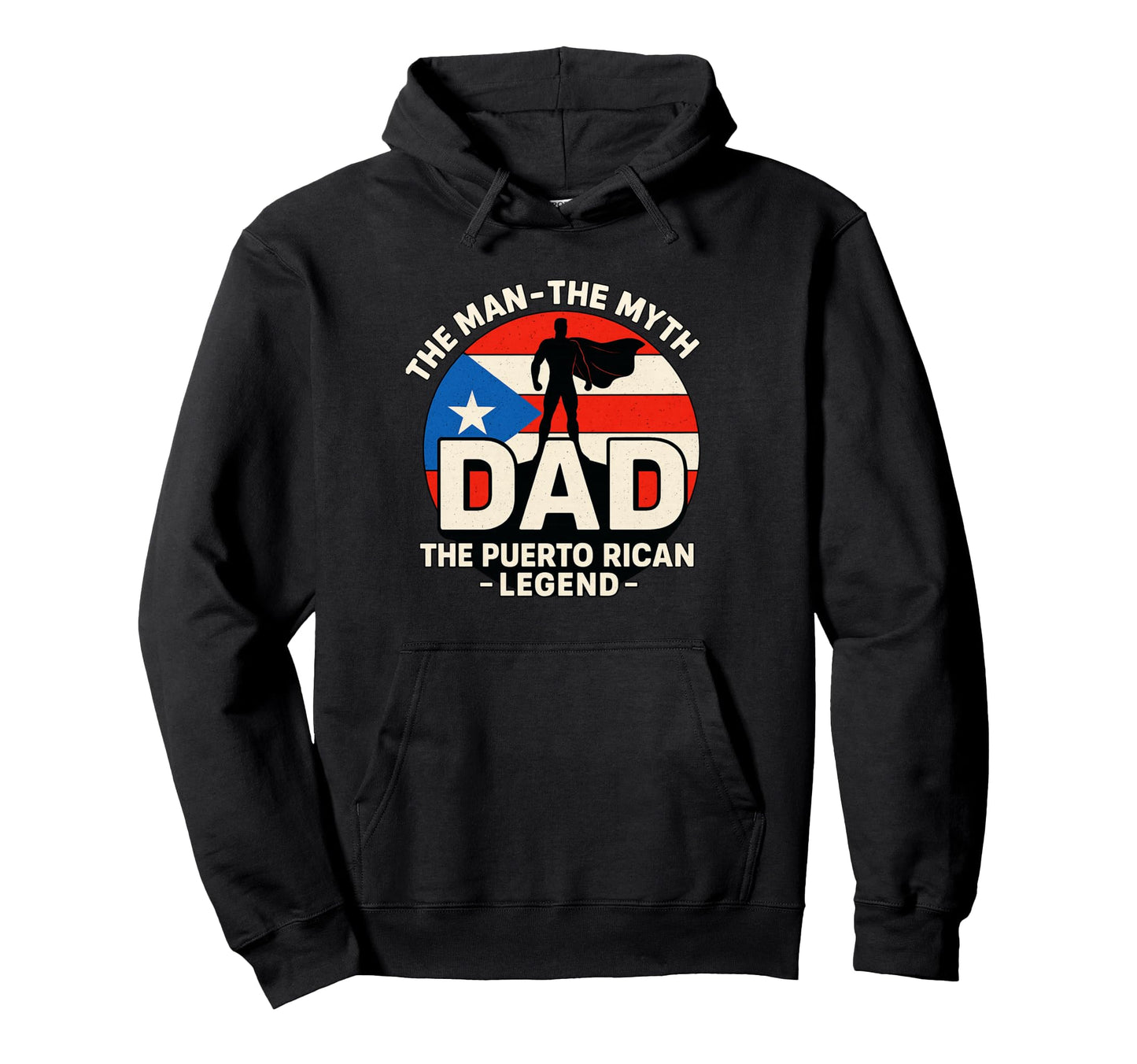 Dad Myth Puerto Rican Legend Puerto Hoodie - Fun Novelty Design for Adults - T-Shirt, Sweatshirt, Hoodie