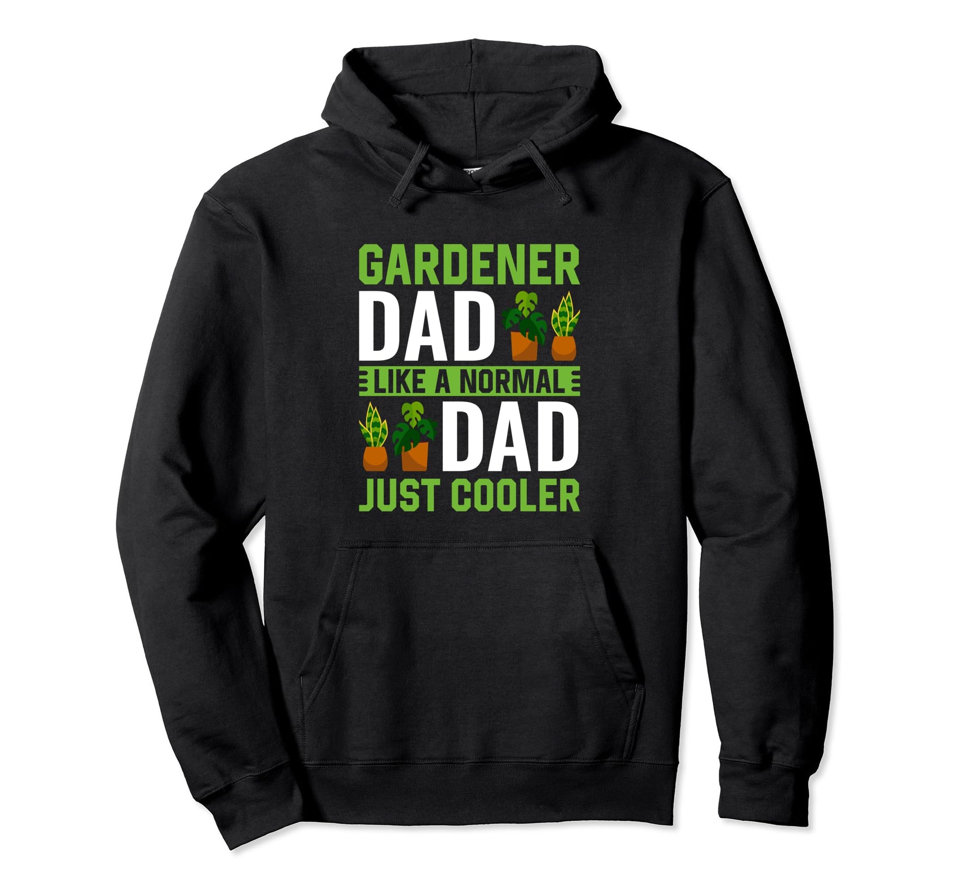 Gardener Dad Like Normal Dad Just Cooler Hoodie - Graphic Print Men Women - T-Shirt, Sweatshirt, Hoodie