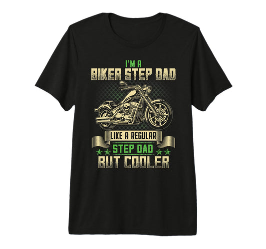 Biker Step Dad Cooler Funny Biker T-Shirt - Streetwear Style Men Women - T-Shirt, Sweatshirt, Hoodie
