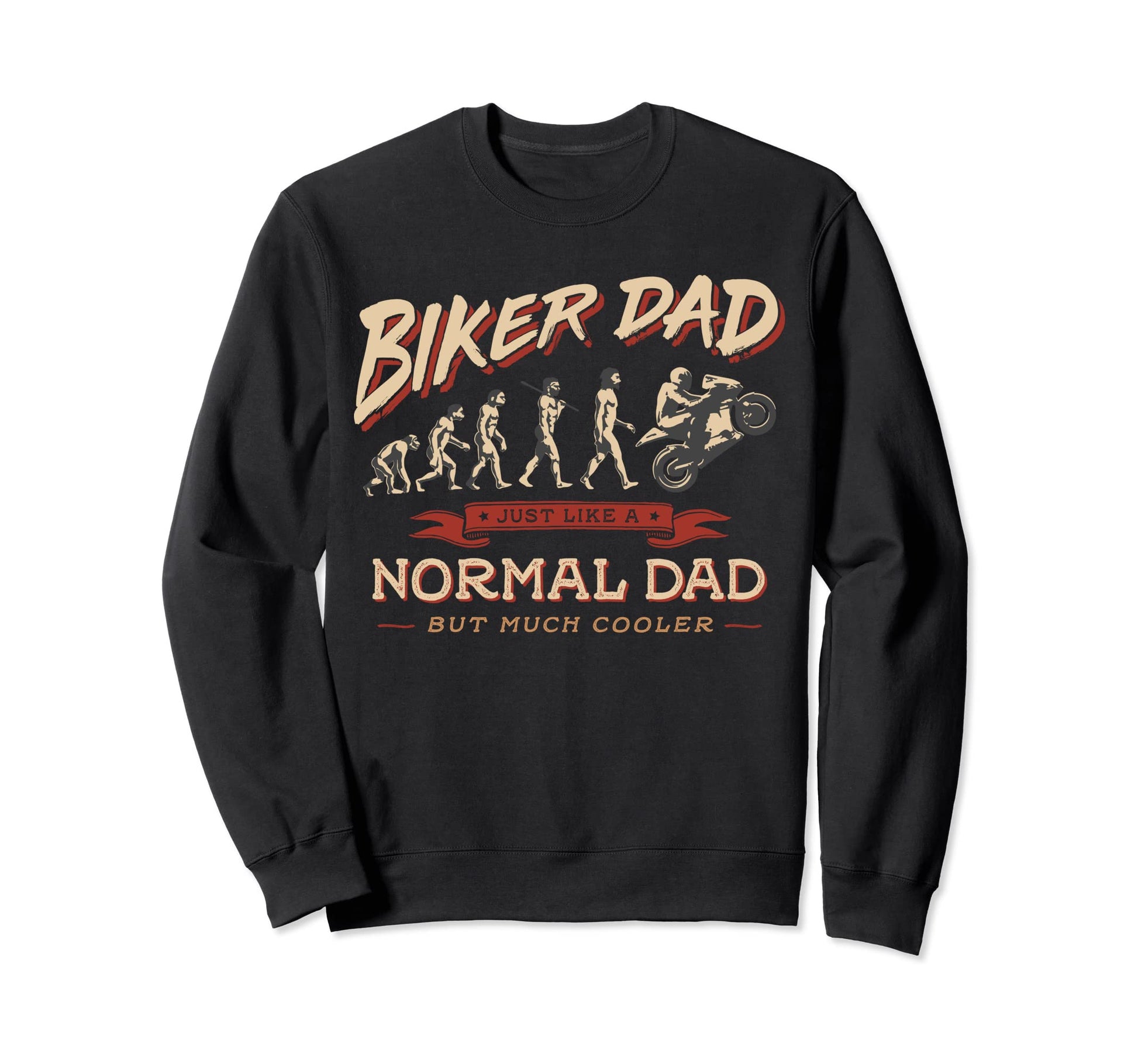Biker Dad Like Normal Cooler Motorcycle Sweatshirt - Trendy Graphic Unisex - T-Shirt, Sweatshirt, Hoodie