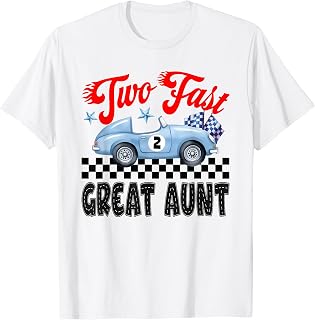 Two Fast Great Aunt of The Birthday Boy Racing Car Party T-Shirt Unisex T-shirt, Sweatshirt, Hoodie, Long Sleeve Tee - T-Shirt, Sweatshirt, Hoodie