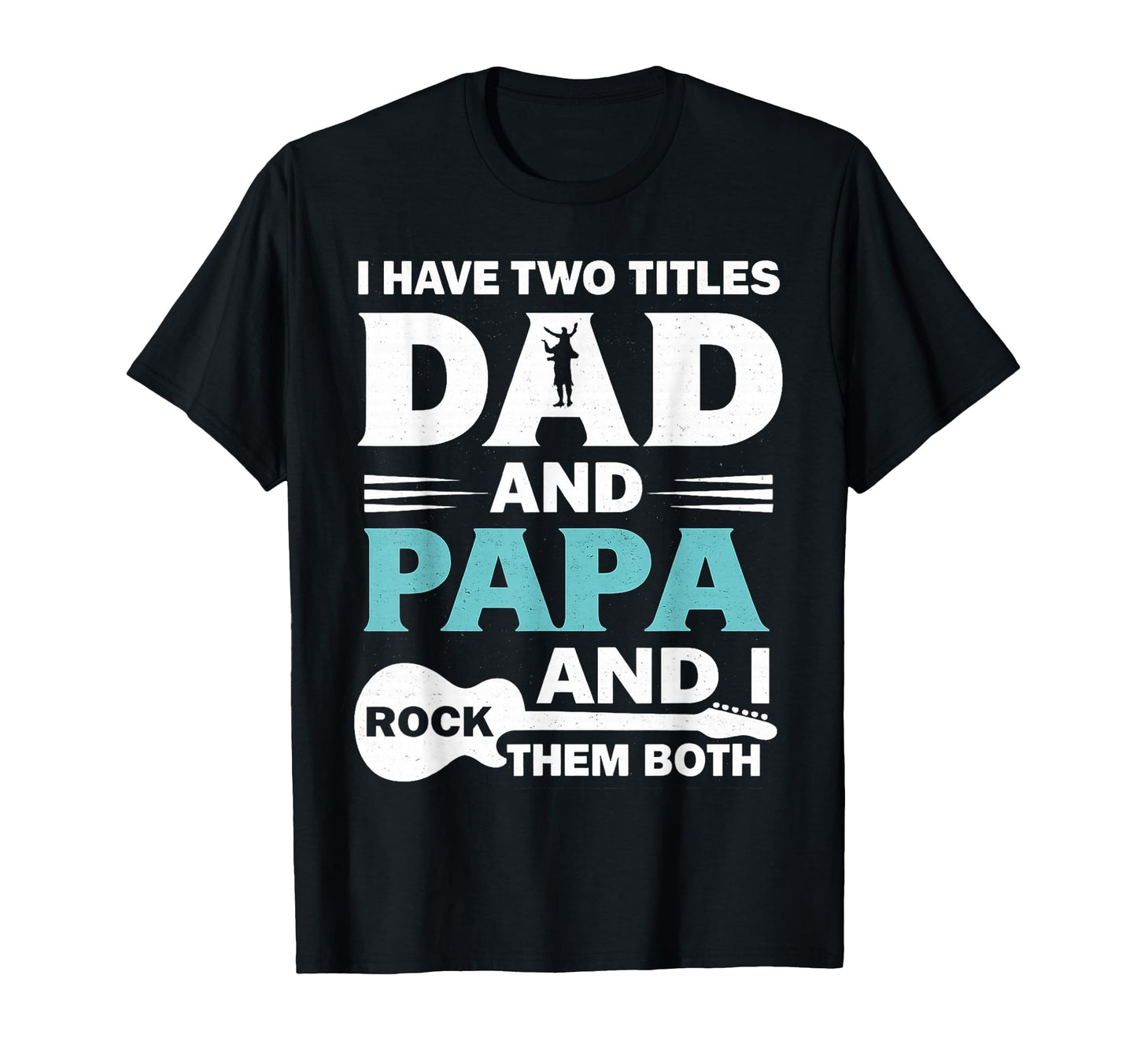 Dad Papa Husband Rock Music Guitar T-Shirt - Fun Novelty Design Unisex - T-Shirt, Sweatshirt, Hoodie