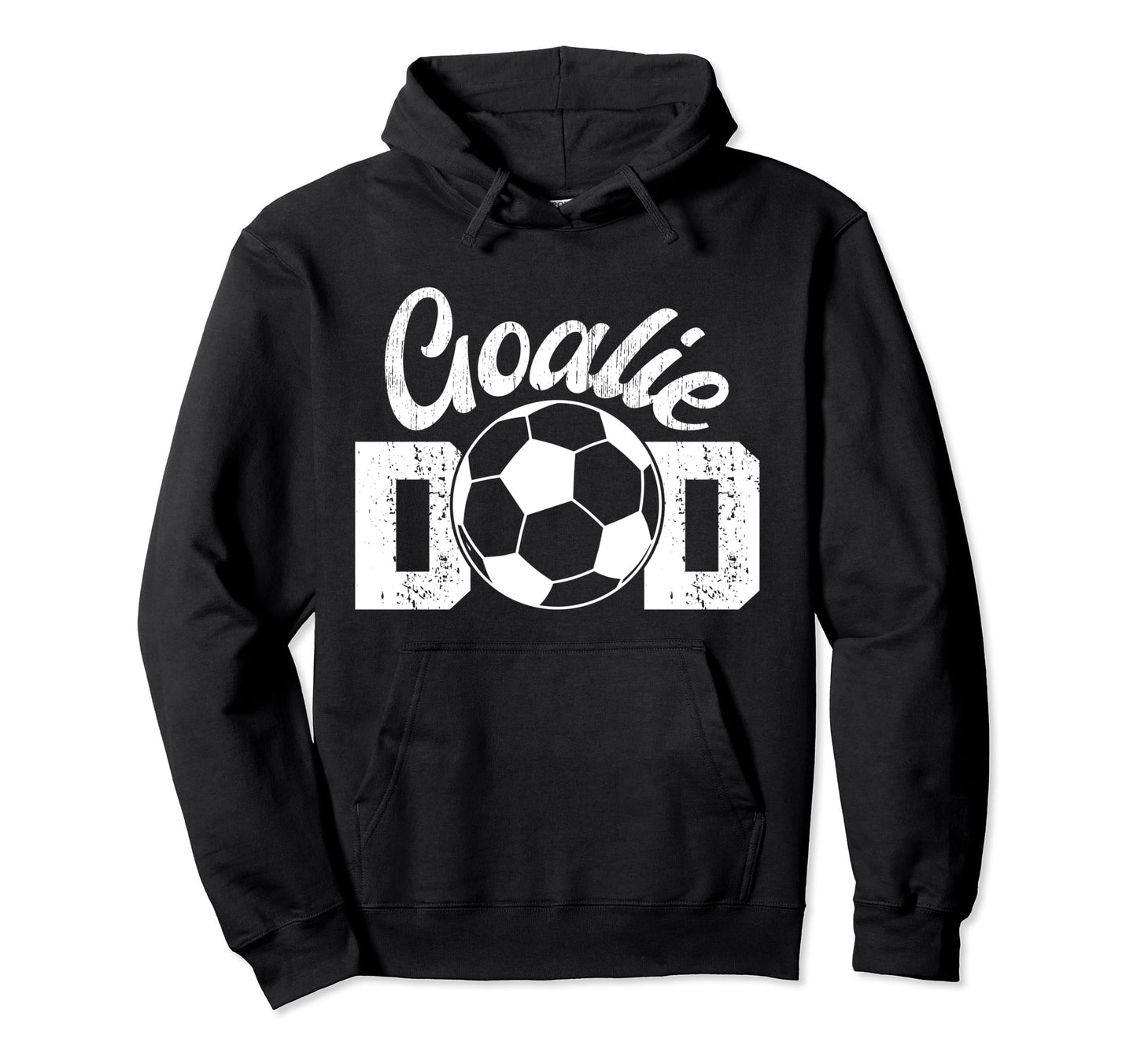 Soccer Goalie Dad Proud Dad Soccer Hoodie - Streetwear Style for Adults - T-Shirt, Sweatshirt, Hoodie