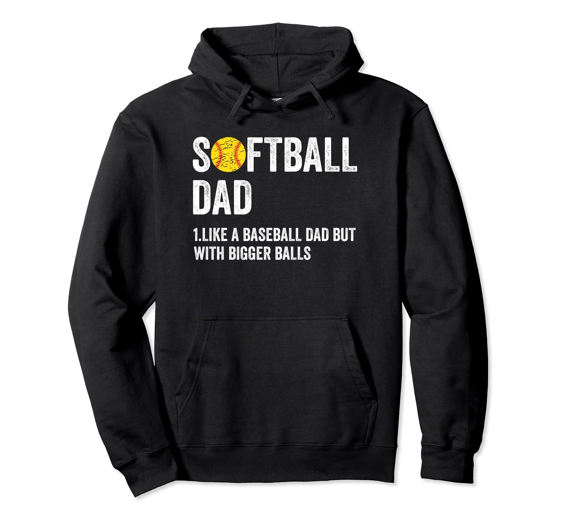 Softball Dad Like Baseball Dad But Hoodie - Casual Everyday Wear Men Women - T-Shirt, Sweatshirt, Hoodie