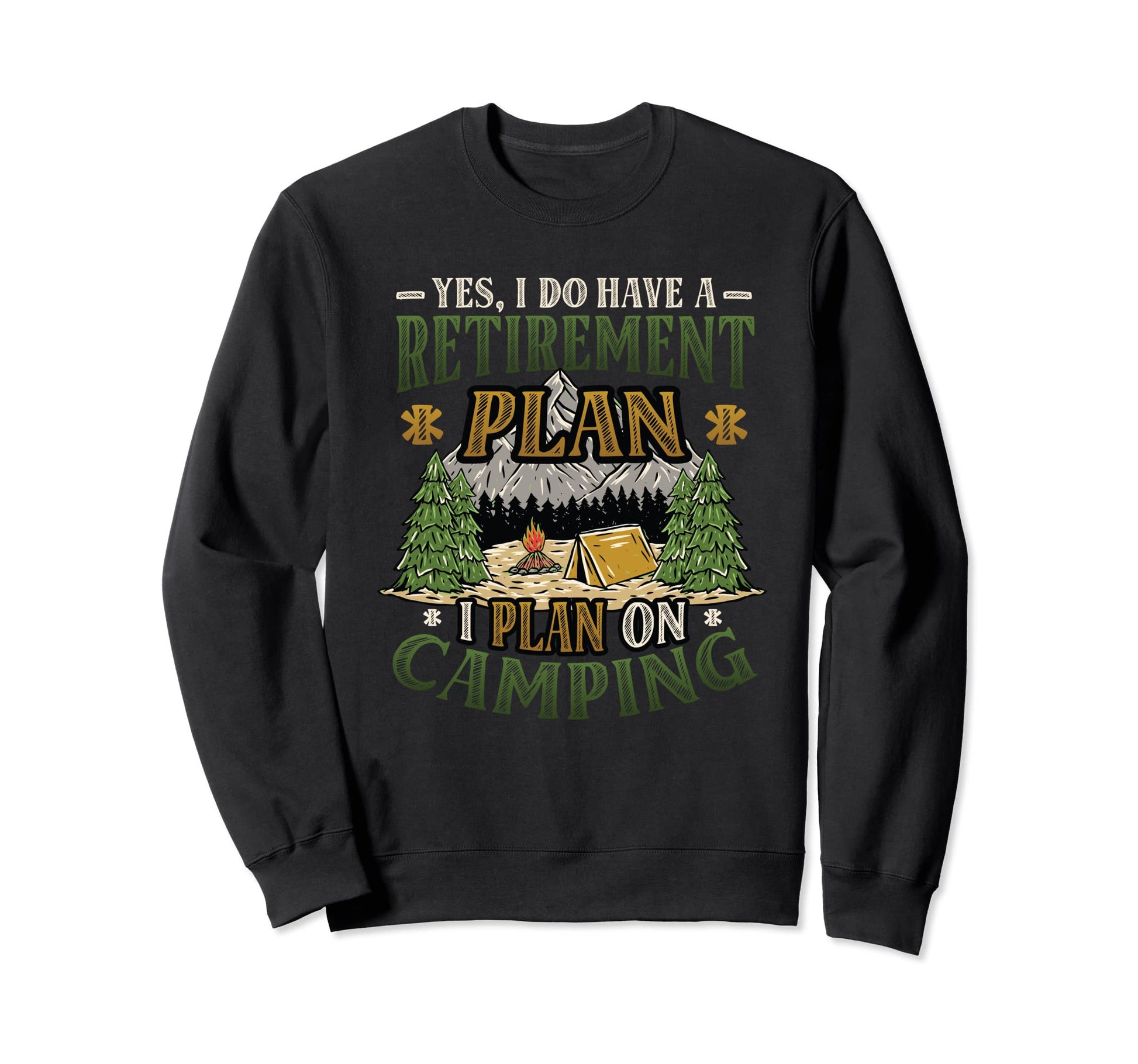 Retirement Plan Camping Retired Sweatshirt - Novelty Apparel Men Women - T-Shirt, Sweatshirt, Hoodie