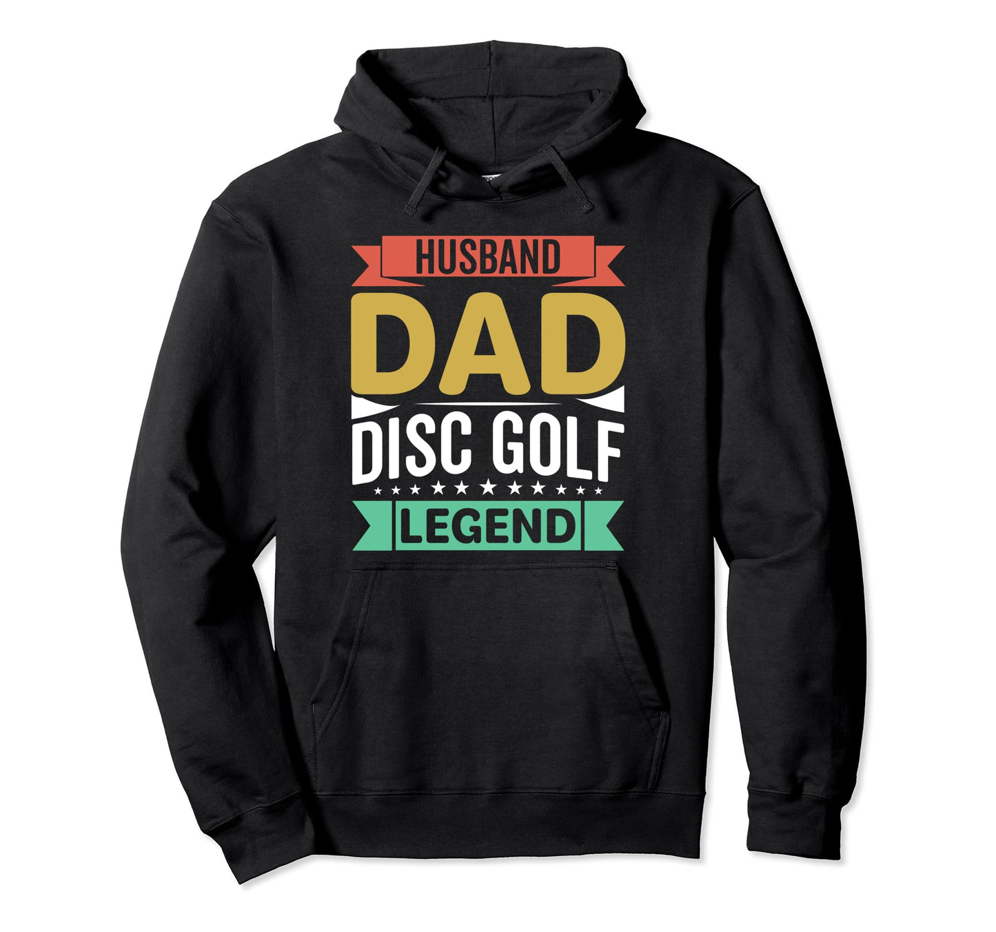 Husband Dad Disc Golf Legend Fathers Day Hoodie - Novelty Apparel Unisex - T-Shirt, Sweatshirt, Hoodie