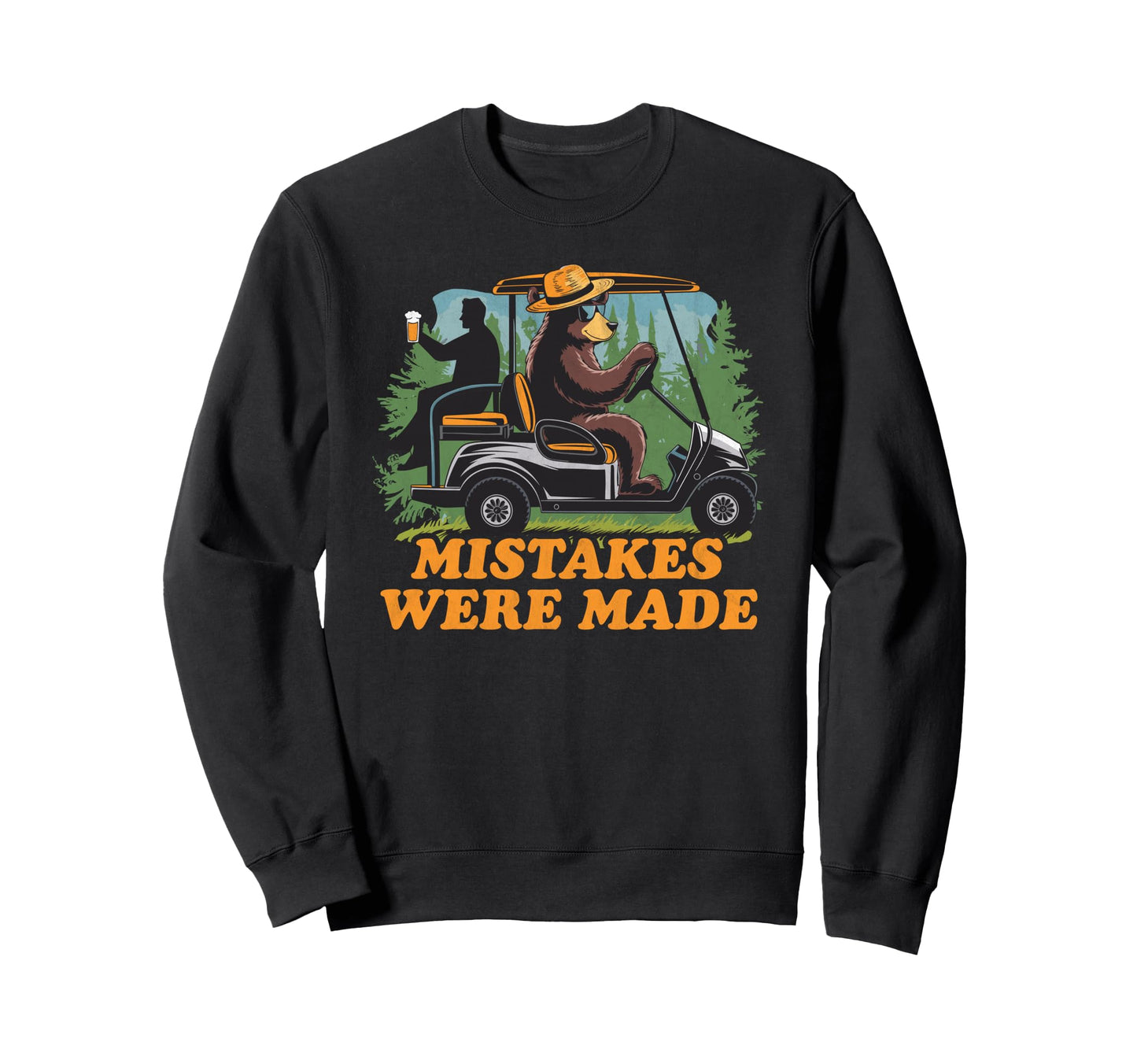 Mistakes Were Made Funny Golfcart Sweatshirt - Minimalist Print for Adults - T-Shirt, Sweatshirt, Hoodie