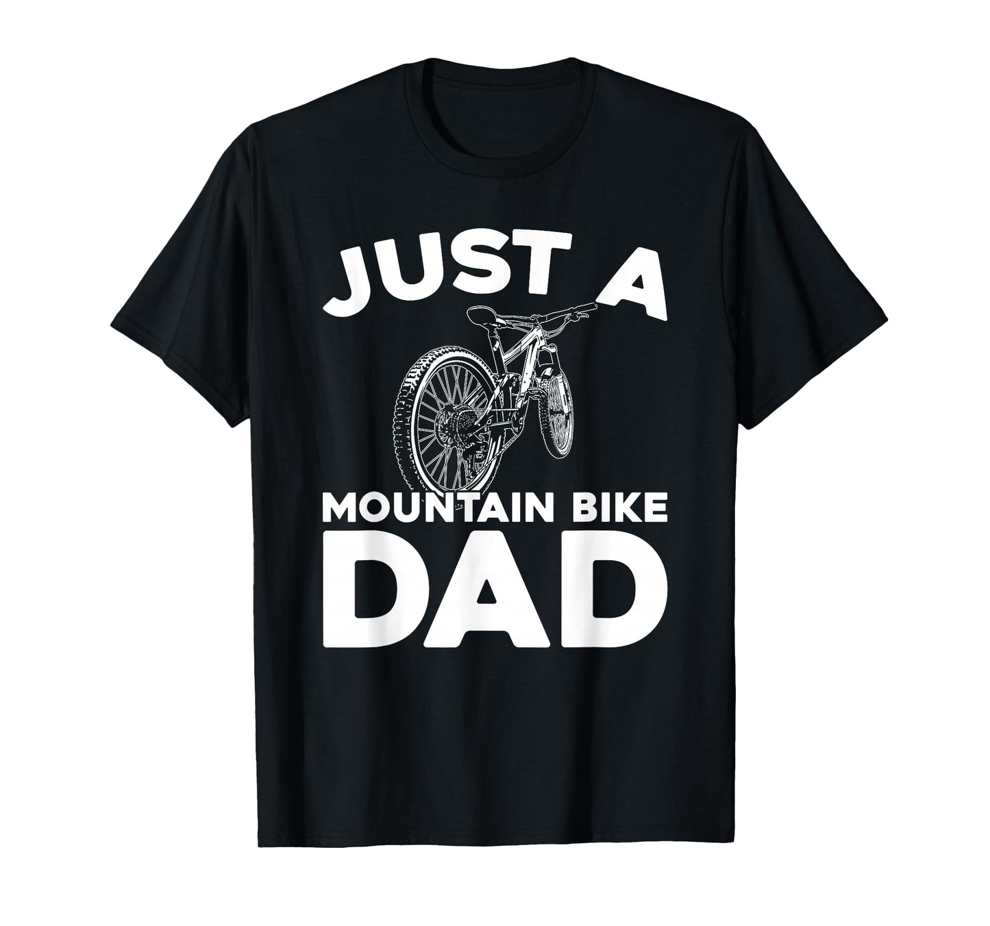 Mountain Bike Biking Biker Mtb Just T-Shirt - Trendy Graphic for Adults - T-Shirt, Sweatshirt, Hoodie