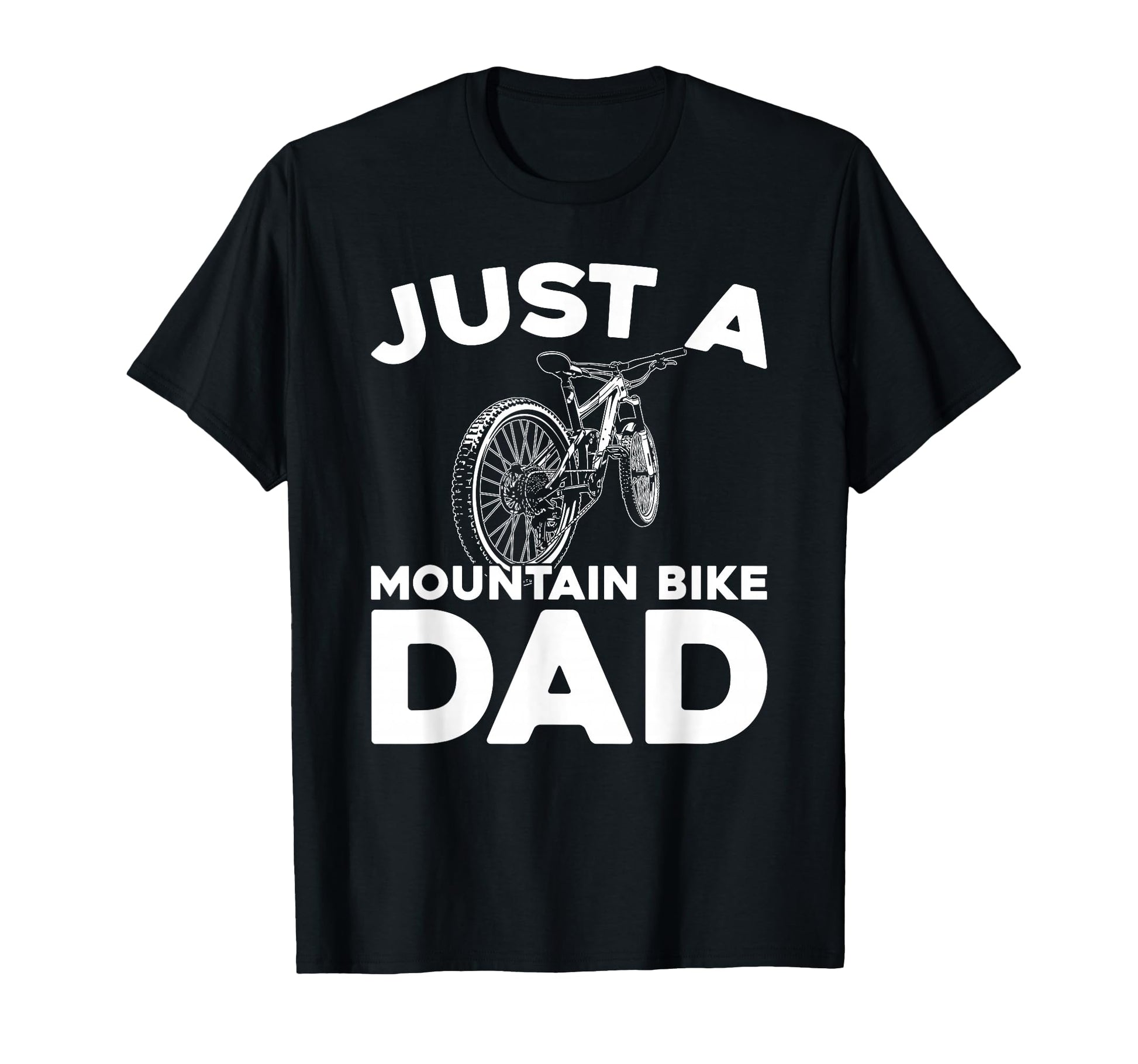 Mountain Bike Biking Biker Mtb Just T-Shirt - Trendy Graphic for Adults - T-Shirt, Sweatshirt, Hoodie