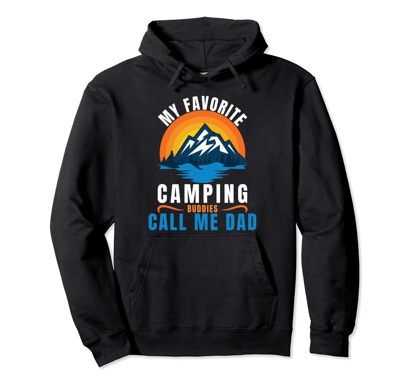 My Favorite Camping Buddies Call Me Hoodie - Aesthetic Graphic Men Women - T-Shirt, Sweatshirt, Hoodie