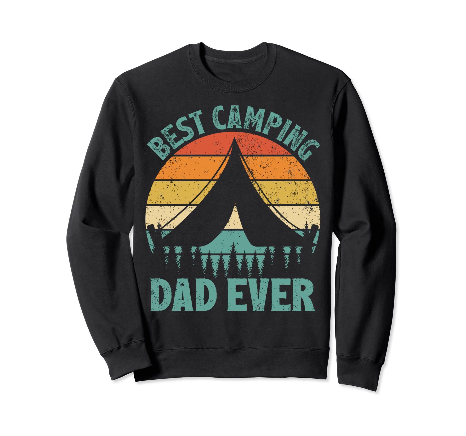 Funny Best Camping Dad Ever Fathers Sweatshirt - Unique Graphic Men Women - T-Shirt, Sweatshirt, Hoodie