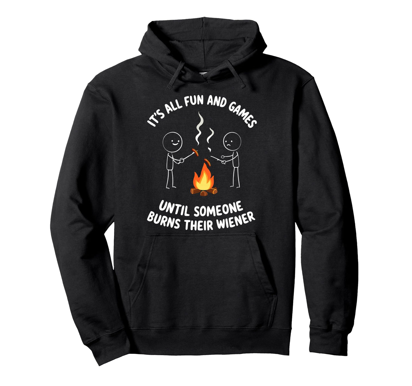Camping Meme Its All Fun Campfire Hoodie - Aesthetic Graphic for Adults - T-Shirt, Sweatshirt, Hoodie