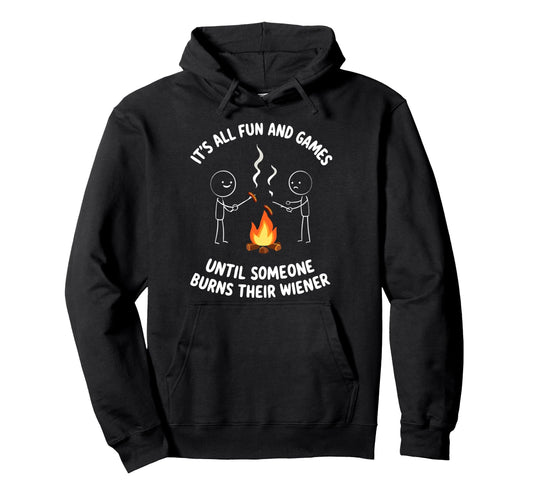Camping Meme Its All Fun Campfire Hoodie - Aesthetic Graphic for Adults - T-Shirt, Sweatshirt, Hoodie