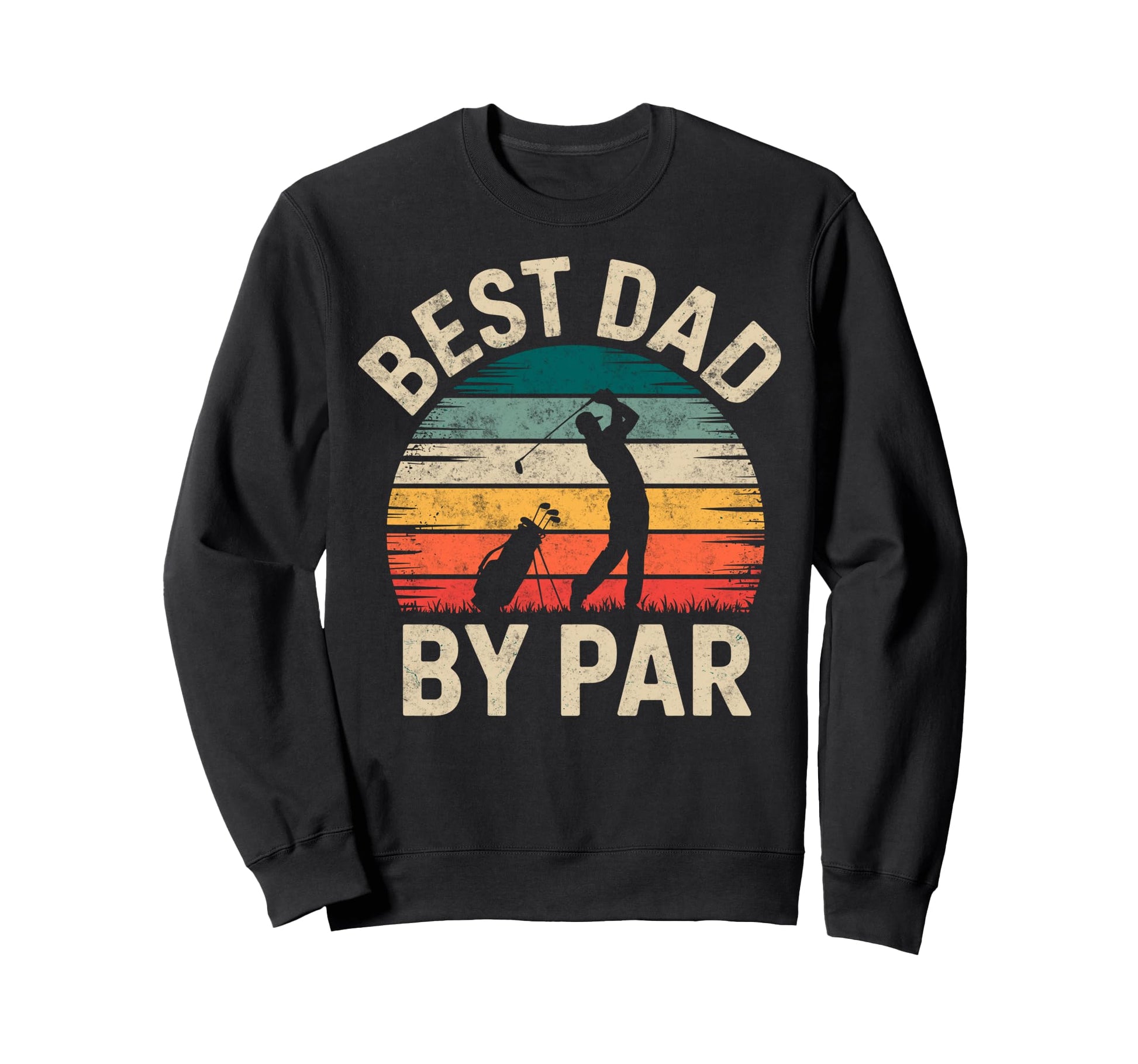 Golf Golfer Golfing Best Dad Par Golf Sweatshirt - Graphic Print Unisex - T-Shirt, Sweatshirt, Hoodie