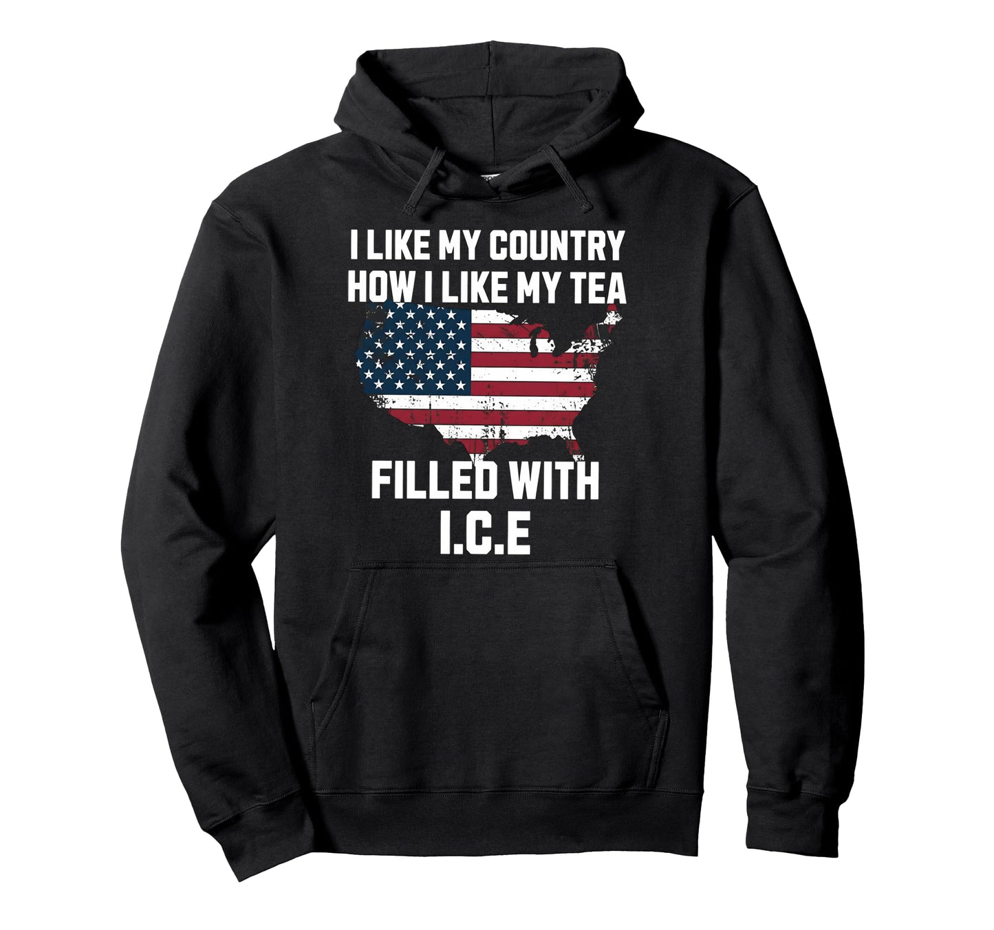 I Like My Country How I Like My Hoodie - Casual Everyday Wear for Adults - T-Shirt, Sweatshirt, Hoodie