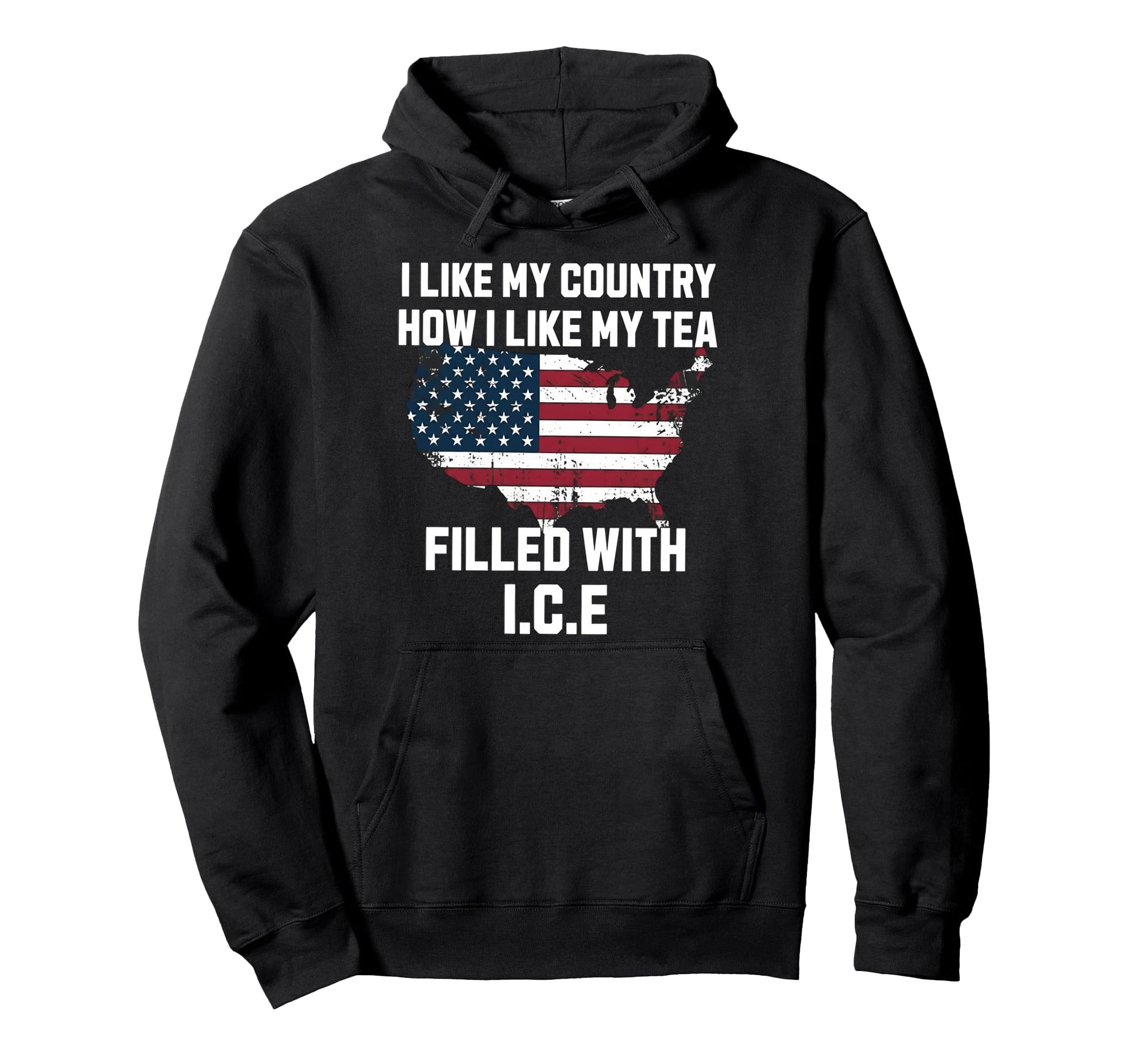 I Like My Country How I Like My Hoodie - Casual Everyday Wear for Adults - T-Shirt, Sweatshirt, Hoodie