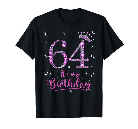 64 Its My Birthday 64 Years Old 64Th T-Shirt - Streetwear Style for Adults - T-Shirt, Sweatshirt, Hoodie