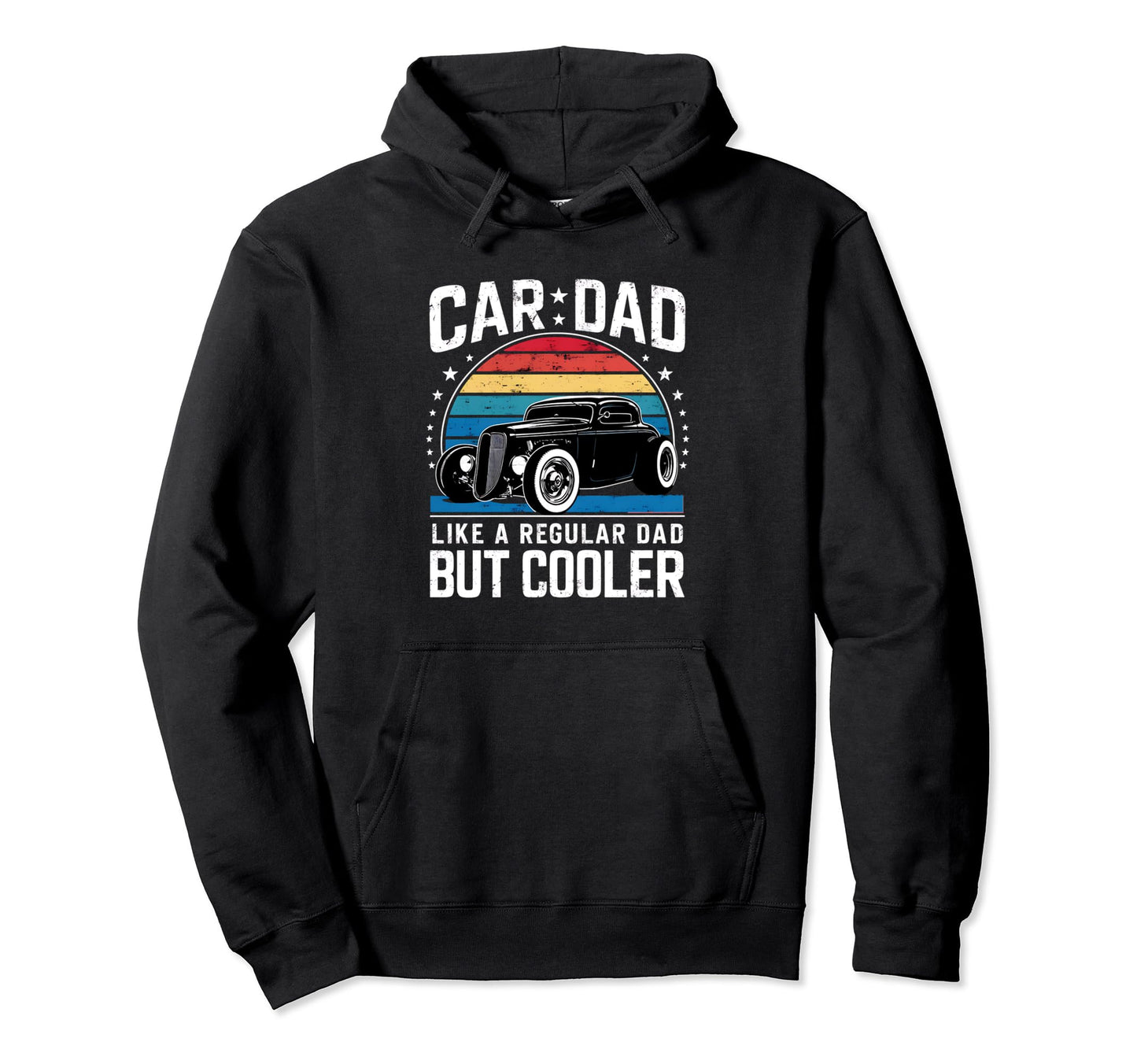 Car Dad Regular Dad But Cooler Hotrod Hoodie - Custom Art Print Men Women - T-Shirt, Sweatshirt, Hoodie