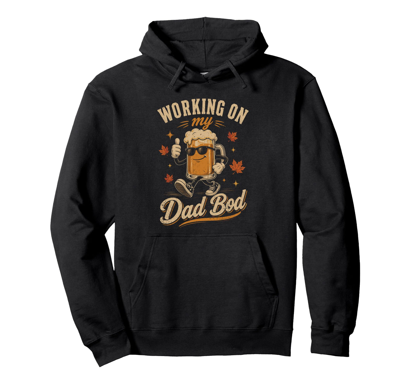 Working My Dad Bod Beer Dad Hoodie - Fun Novelty Design for Adults - T-Shirt, Sweatshirt, Hoodie