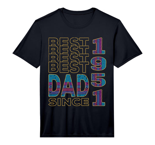 Best Dad World Dad Since 1951 T-Shirt - Streetwear Style for Adults - T-Shirt, Sweatshirt, Hoodie