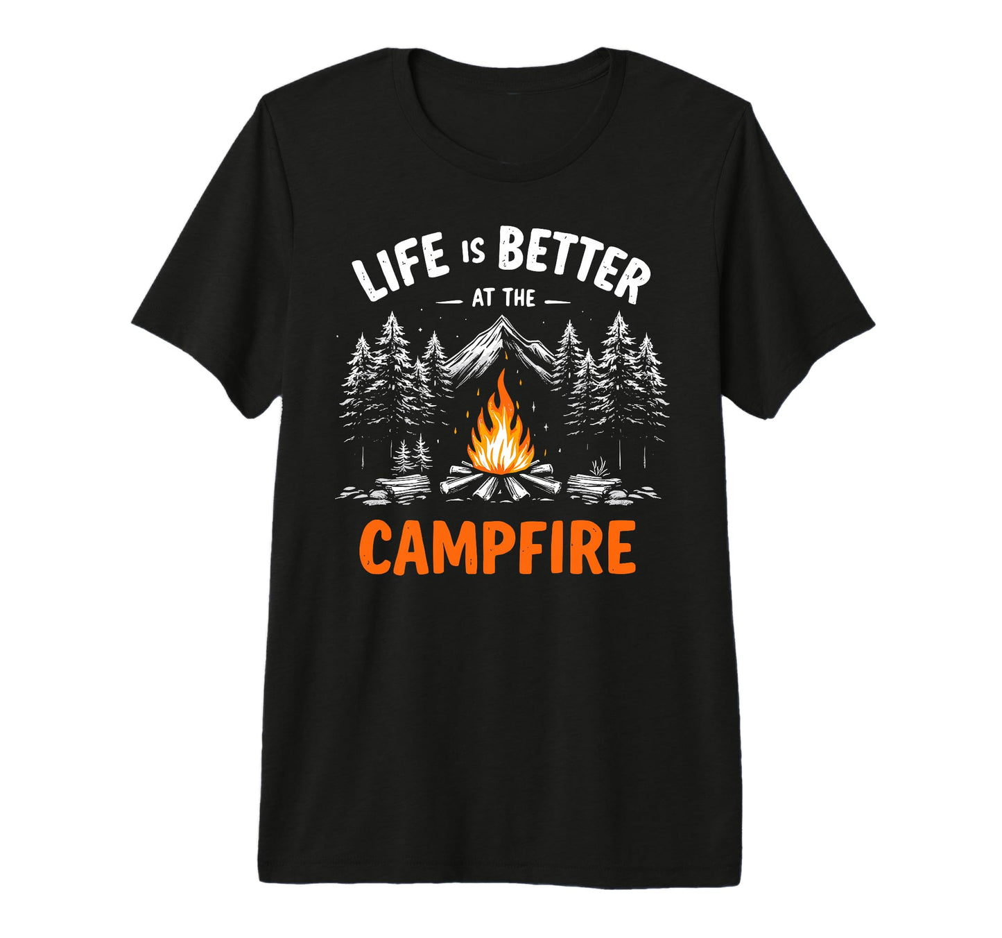 Life Is Better Campfire Camping Hiking T-Shirt - Graphic Print Unisex - T-Shirt, Sweatshirt, Hoodie