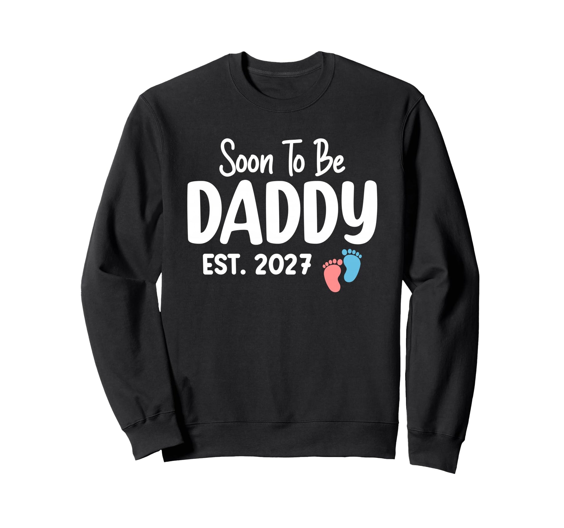 Soon To Be Daddy Est 2027 Funny Sweatshirt - Streetwear Style Men Women - T-Shirt, Sweatshirt, Hoodie