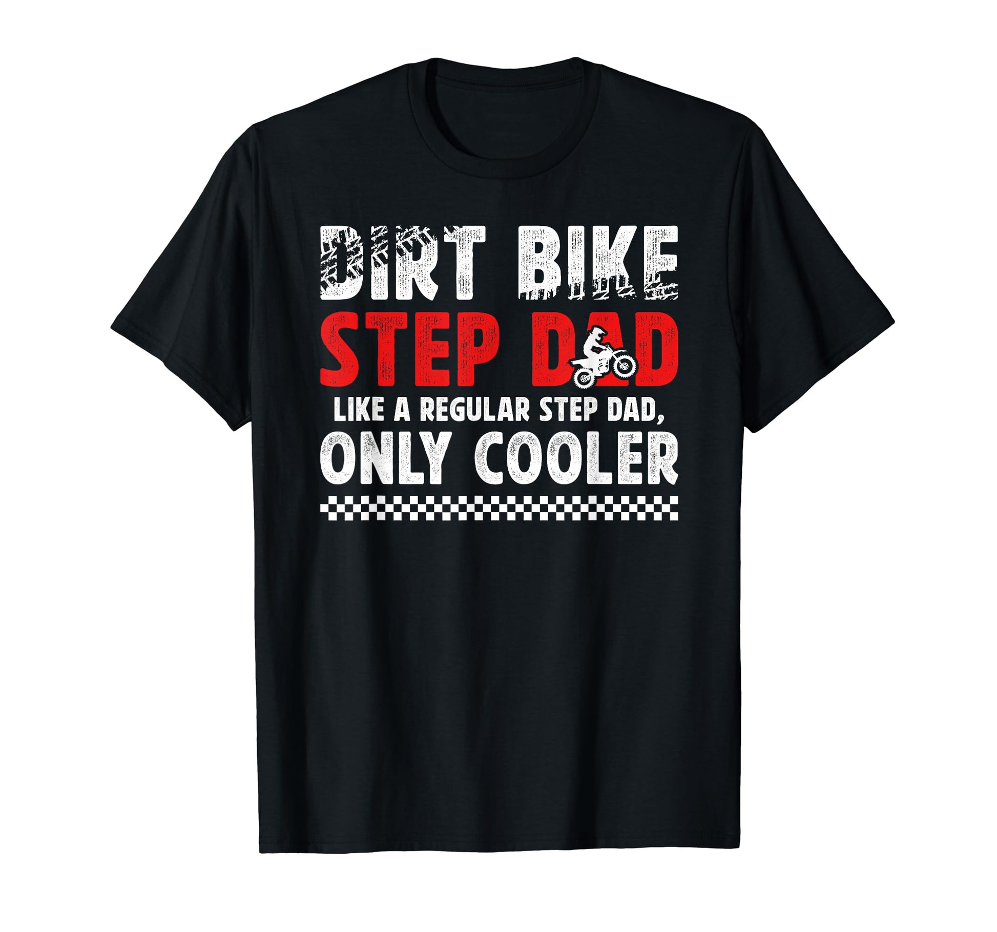 Dirt Bike Step Dad Dirt Biker T-Shirt - Aesthetic Graphic for Adults - T-Shirt, Sweatshirt, Hoodie
