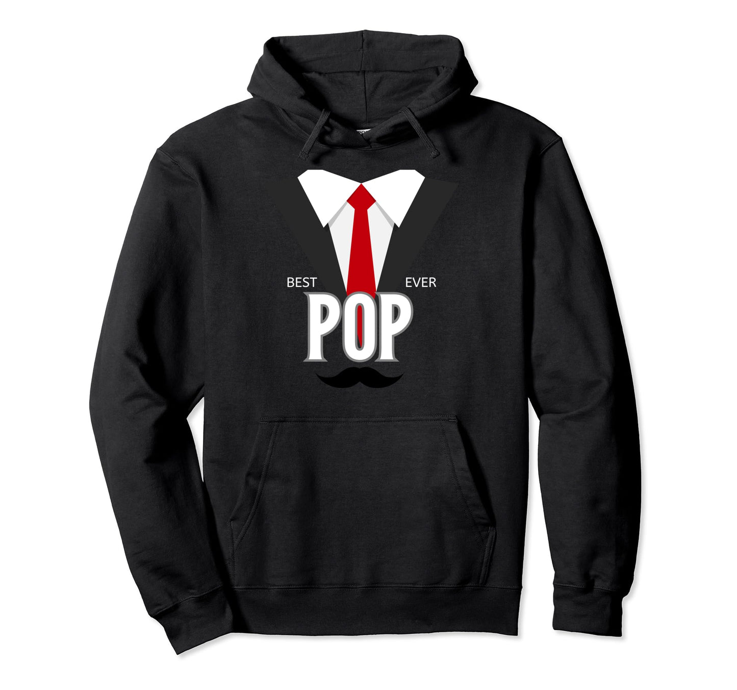 Best Pop Ever Funny Fathers Day Gift Hoodie - Casual Everyday Wear Unisex - T-Shirt, Sweatshirt, Hoodie