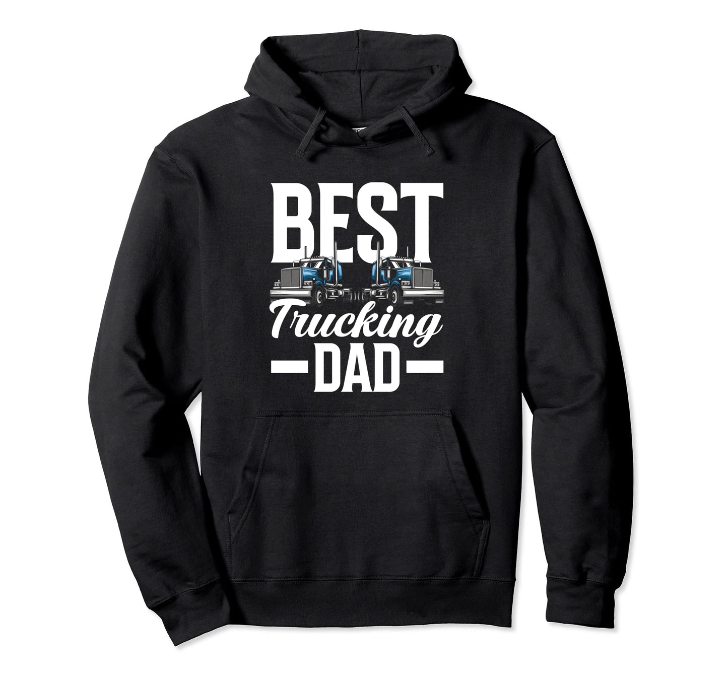 Best Trucking Dad Ever Funny Trucker Hoodie - Aesthetic Graphic Unisex - T-Shirt, Sweatshirt, Hoodie