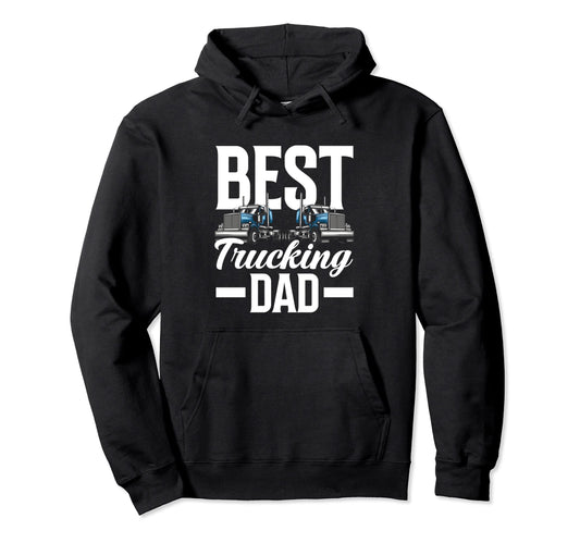 Best Trucking Dad Ever Funny Trucker Hoodie - Aesthetic Graphic Unisex - T-Shirt, Sweatshirt, Hoodie