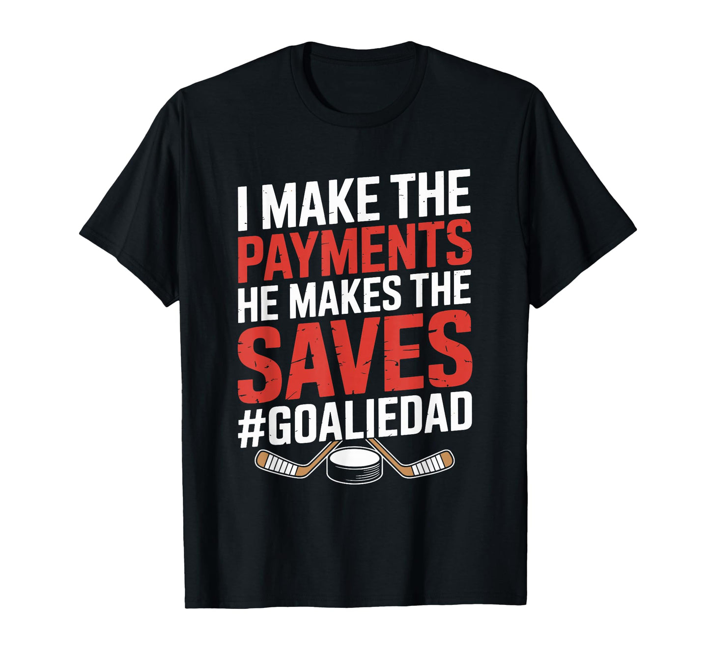 I Make Payments He Makes Saves T-Shirt - Casual Everyday Wear for Adults - T-Shirt, Sweatshirt, Hoodie