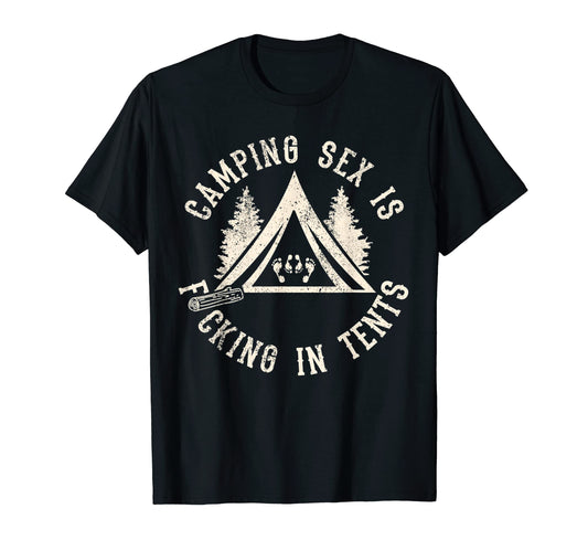 Camping Sex Is Fcking Tents Naughty T-Shirt - Graphic Print Men Women - T-Shirt, Sweatshirt, Hoodie