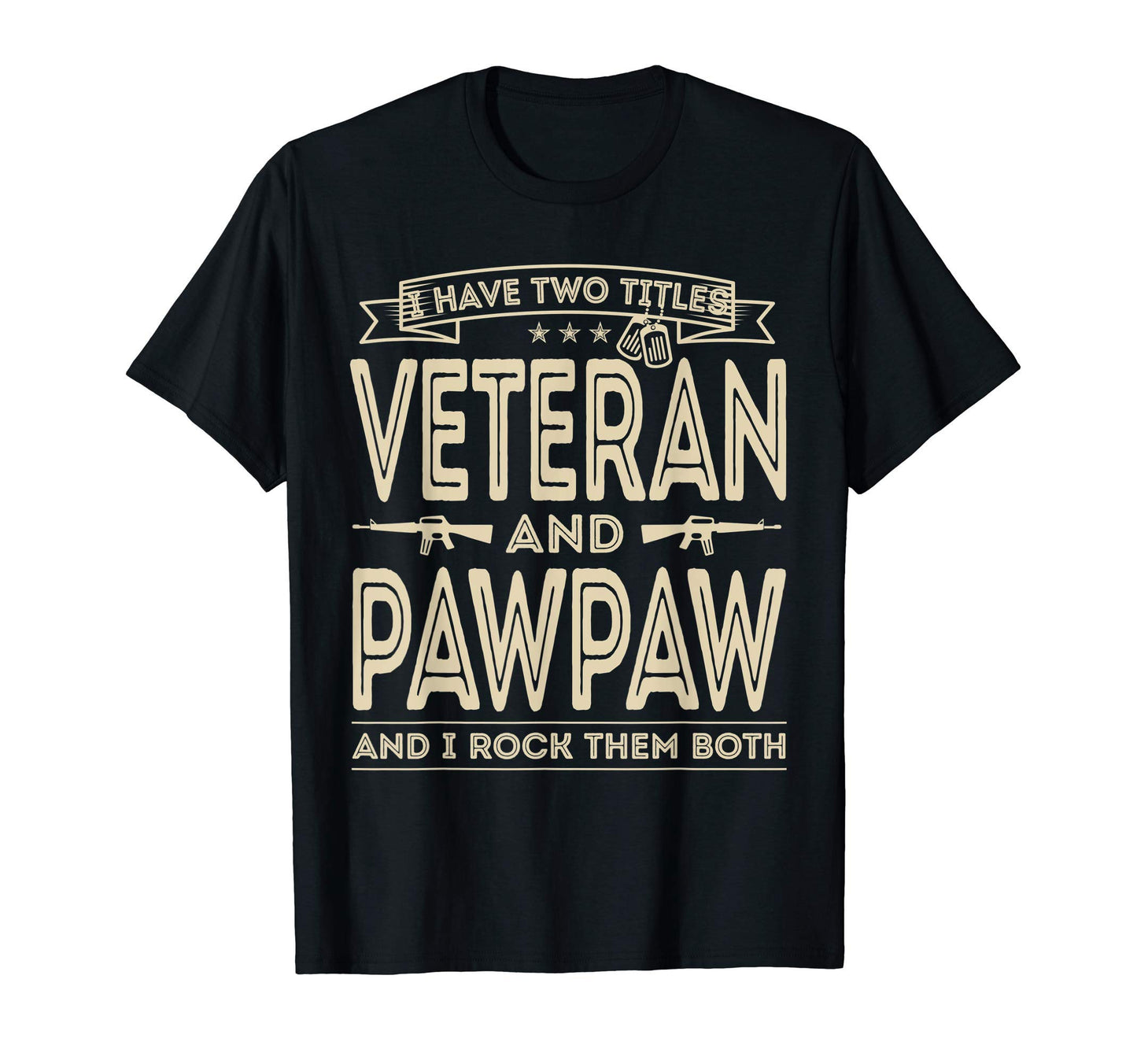 Mens I Have Two Titles Veteran And T-Shirt - Trendy Graphic Men Women - T-Shirt, Sweatshirt, Hoodie