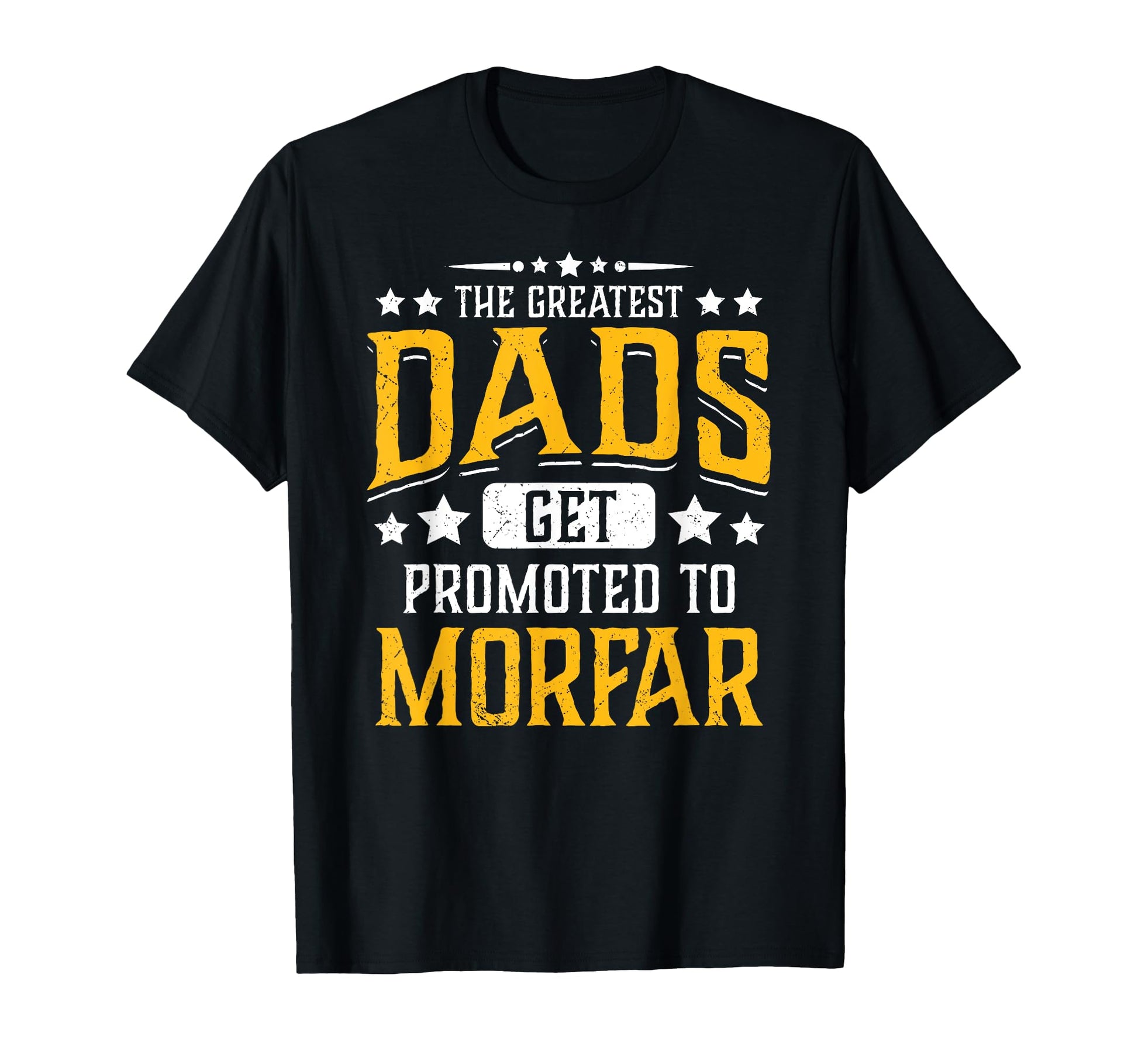 Greatest Dads Get Promoted To Morfar T-Shirt - Streetwear Style Men Women - T-Shirt, Sweatshirt, Hoodie