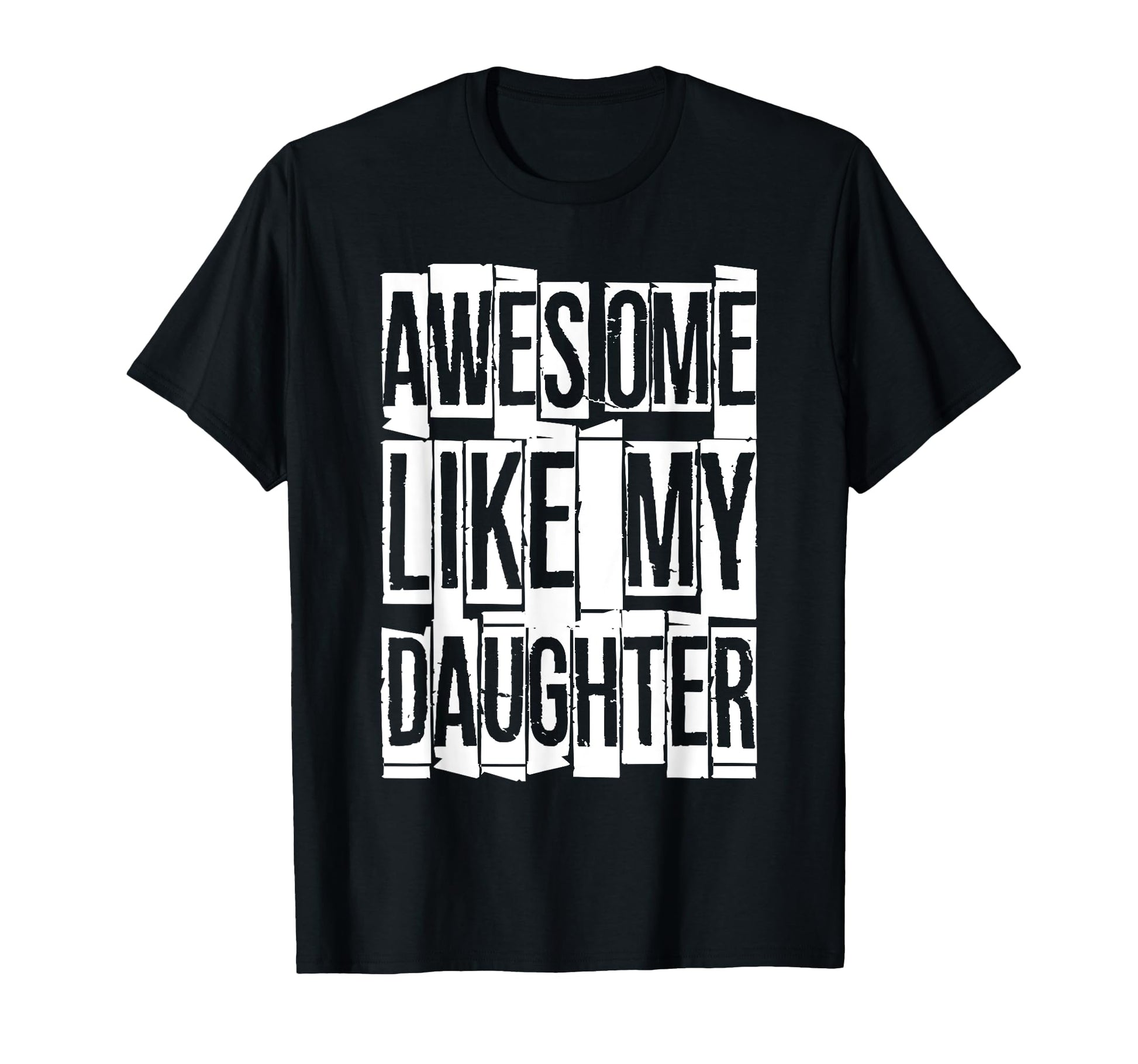 Awesome Like My Daughter Funny Dad T-Shirt - Custom Art Print Men Women - T-Shirt, Sweatshirt, Hoodie