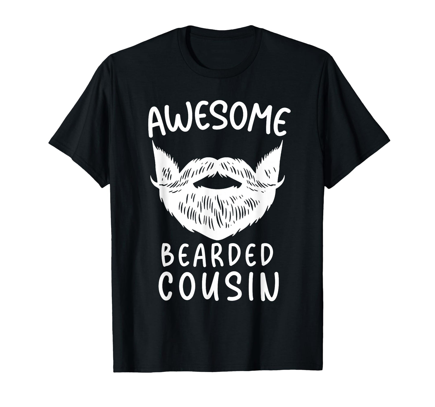 Awesome Bearded Cousin Funny Bearded Dad T-Shirt - Custom Art Print Unisex - T-Shirt, Sweatshirt, Hoodie