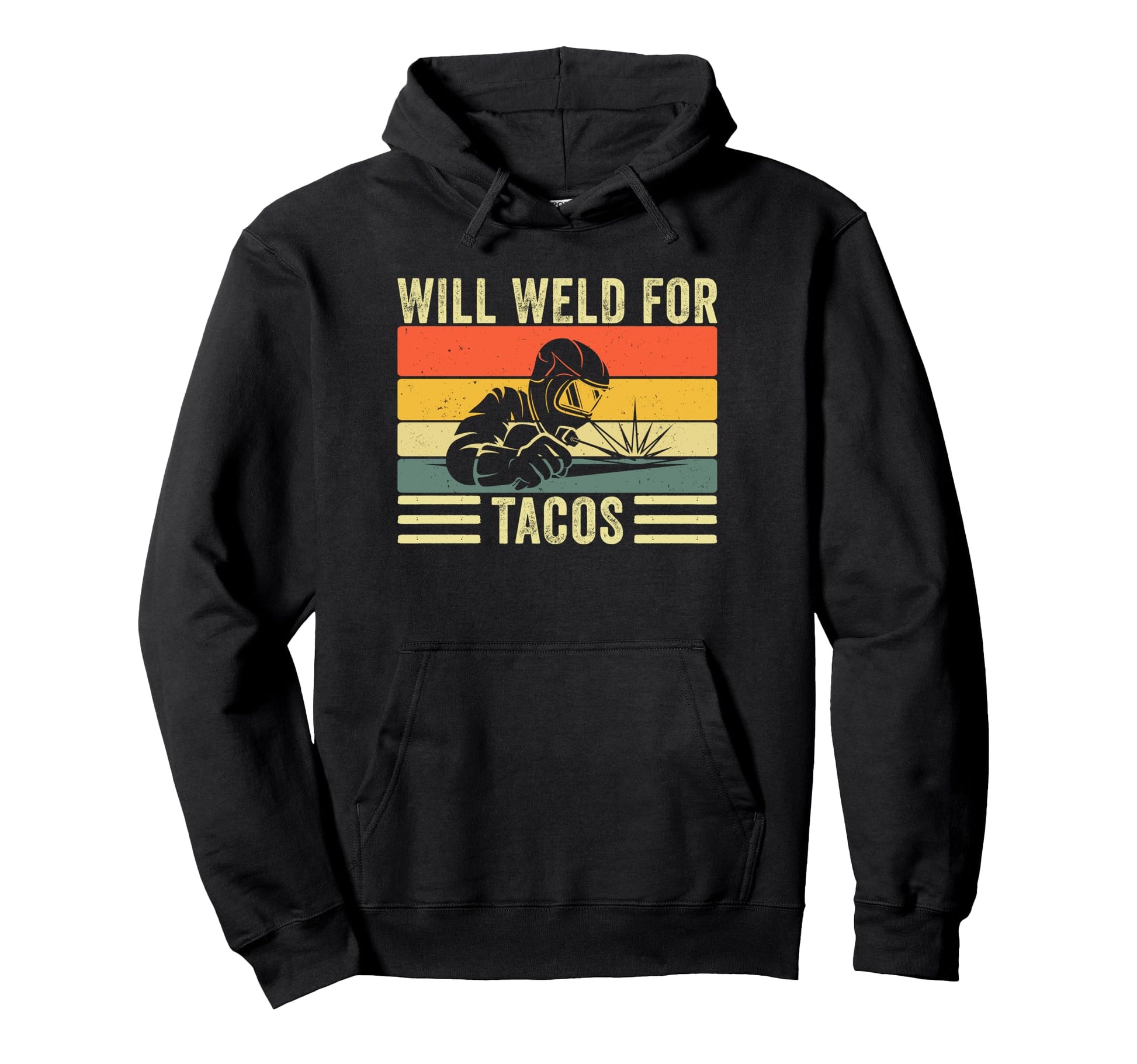 Will Weld Tacos Funny Welder Welding Hoodie - Graphic Print for Adults - T-Shirt, Sweatshirt, Hoodie