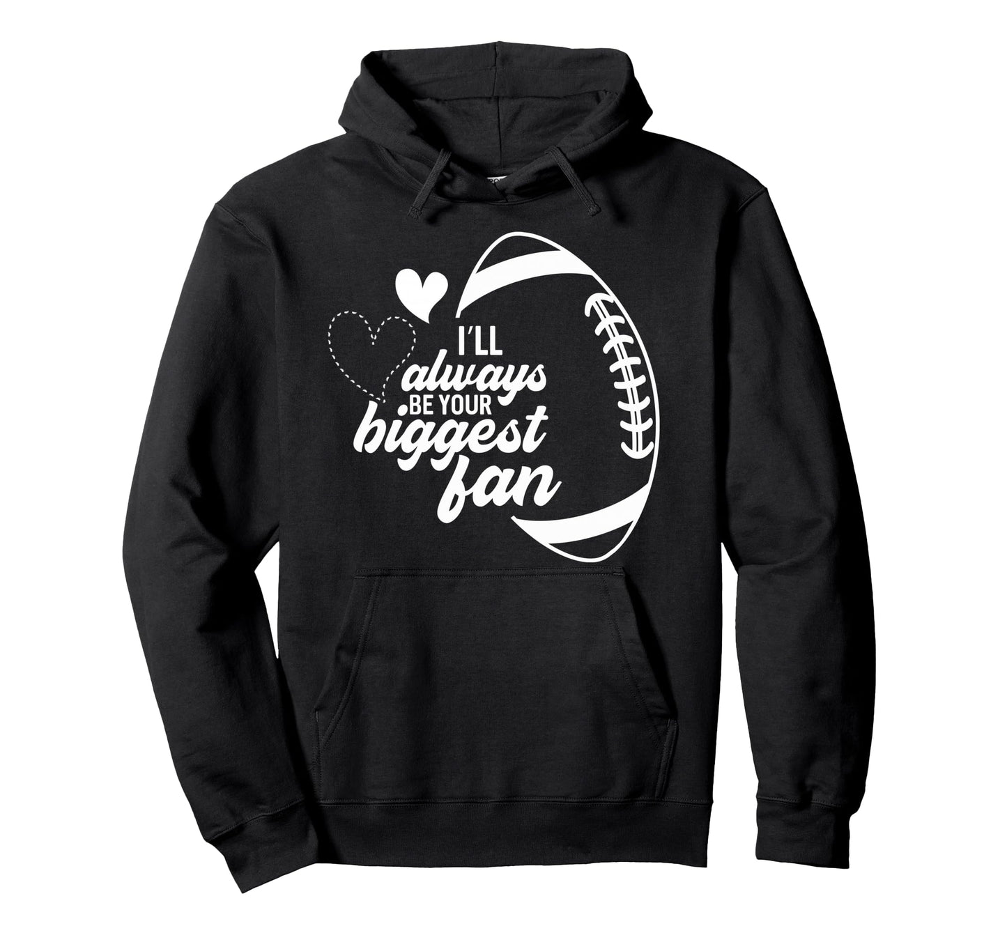 I Will Always Be Your Biggest Fan Mom Hoodie - Unique Graphic for Adults - T-Shirt, Sweatshirt, Hoodie