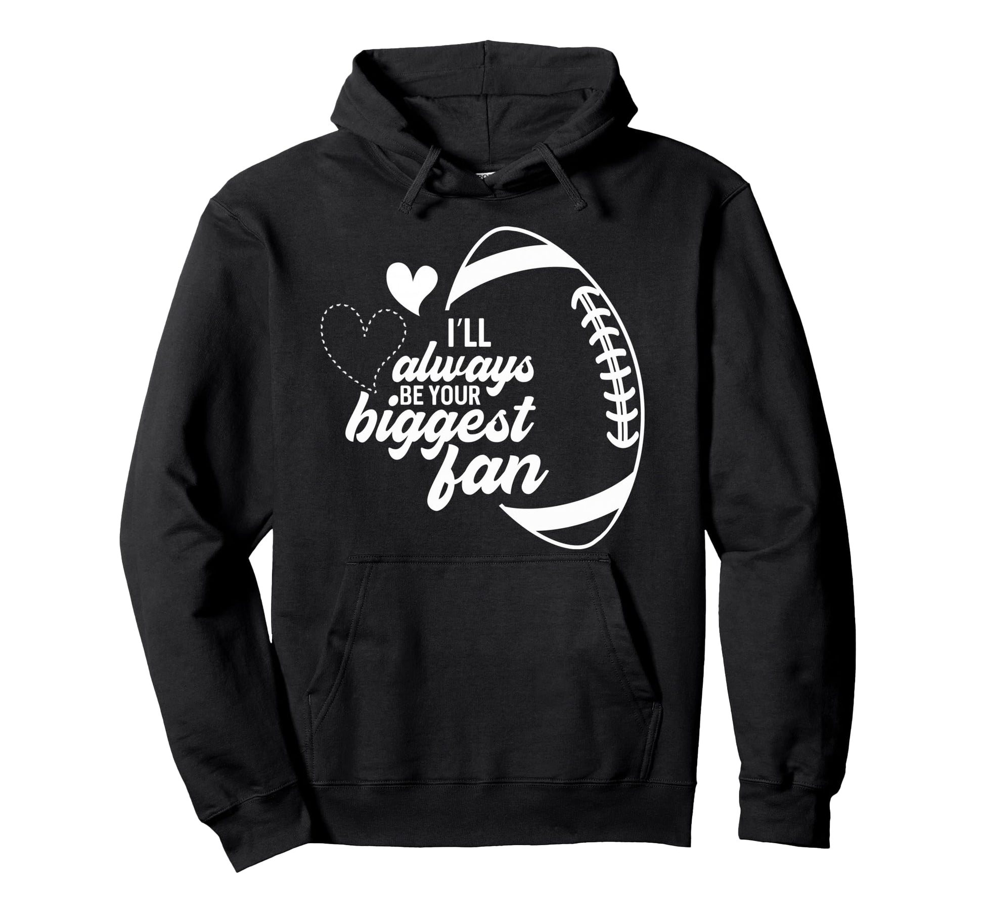 I Will Always Be Your Biggest Fan Mom Hoodie - Unique Graphic for Adults - T-Shirt, Sweatshirt, Hoodie
