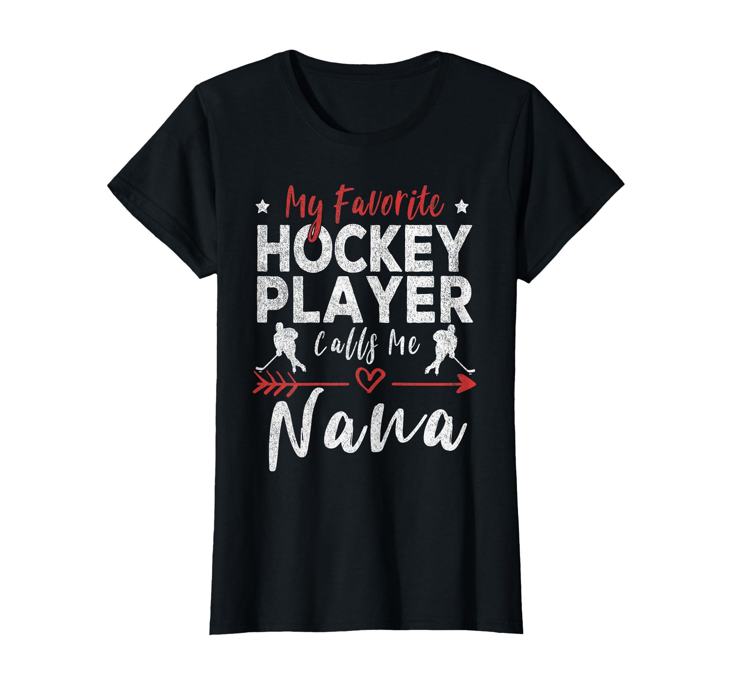 My Favorite Hockey Player Calls Me Nana T-Shirt - Graphic Print Men Women - T-Shirt, Sweatshirt, Hoodie