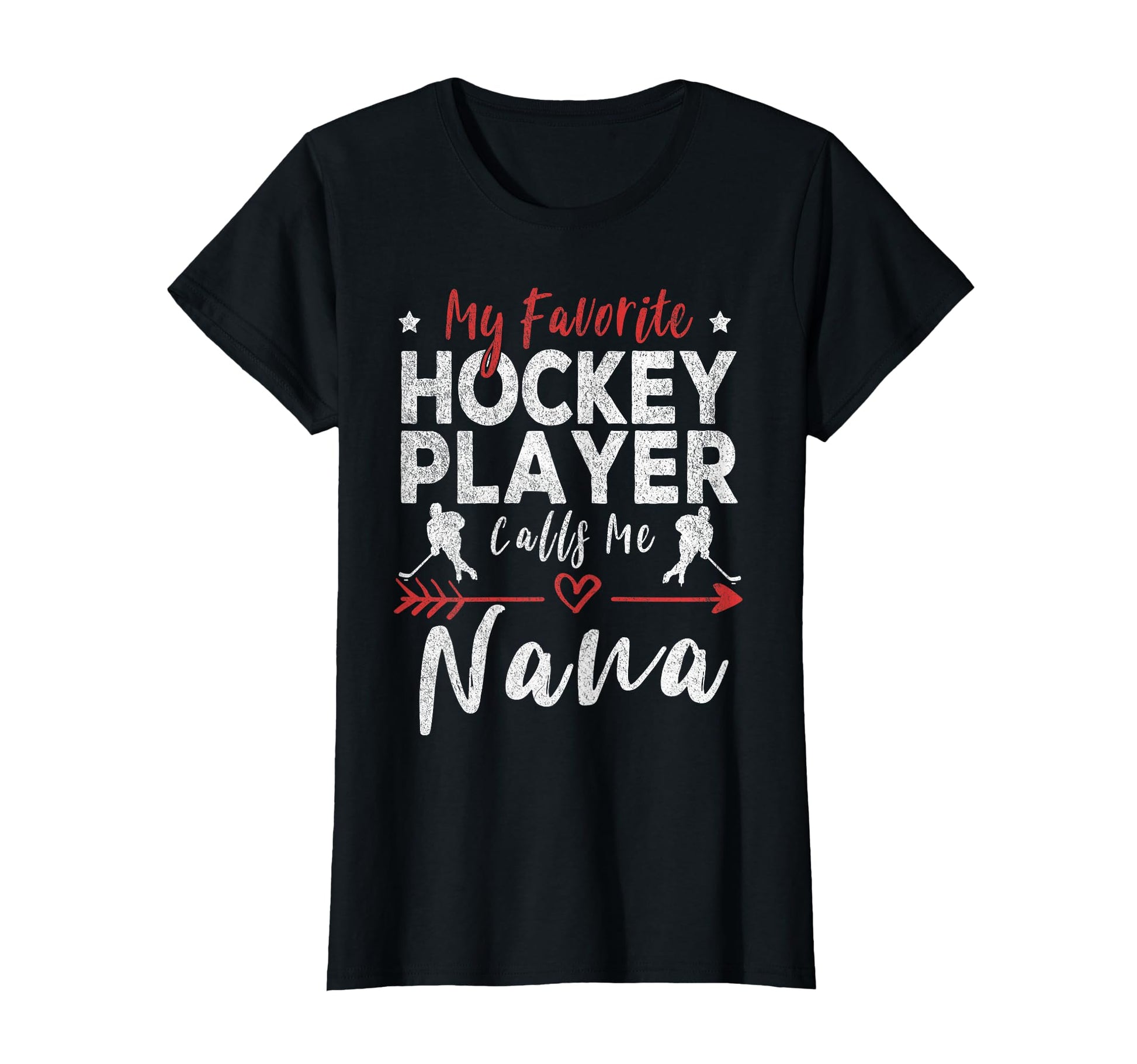 My Favorite Hockey Player Calls Me Nana T-Shirt - Graphic Print Men Women - T-Shirt, Sweatshirt, Hoodie