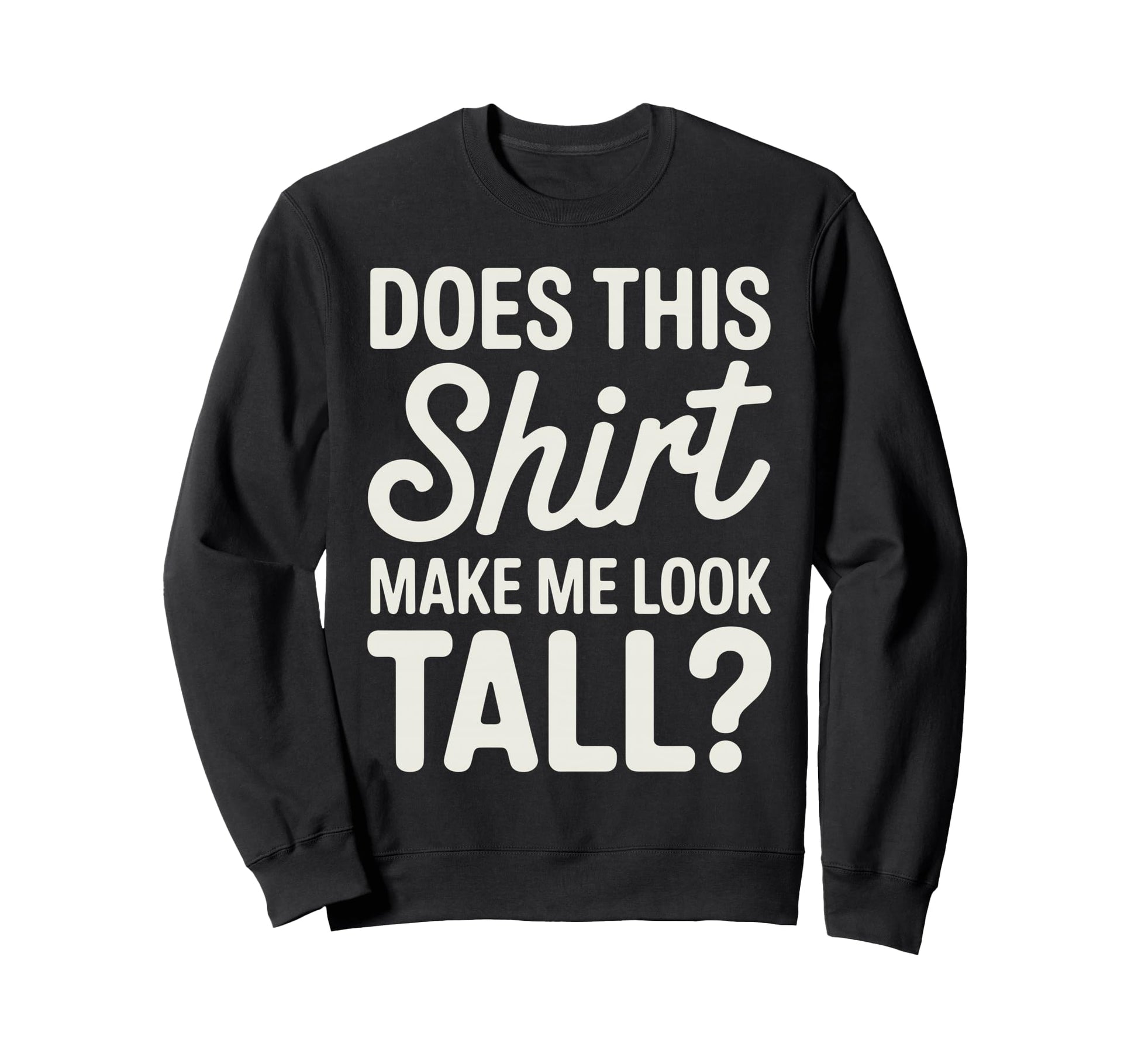 Funny Tall People Art Tall Sweatshirt - Fun Novelty Design Men Women - T-Shirt, Sweatshirt, Hoodie