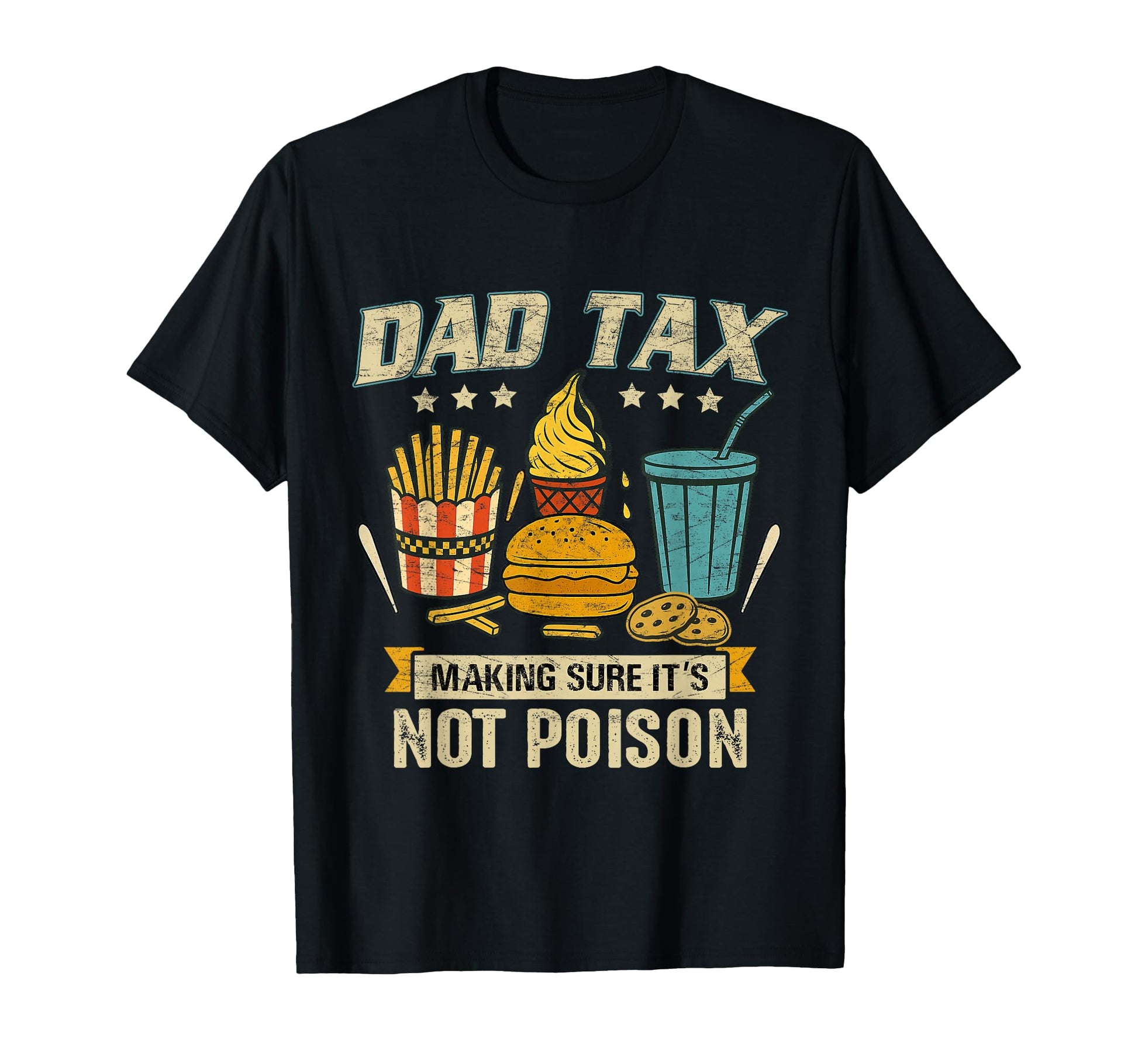 Dad Tax Making Sure Its Not Poison Funny T-Shirt - Streetwear Style Unisex - T-Shirt, Sweatshirt, Hoodie