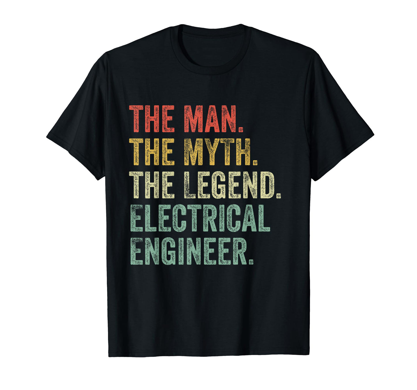 Myth Legend Electrical Engineer Dad Funny T-Shirt - Trendy Graphic Unisex - T-Shirt, Sweatshirt, Hoodie