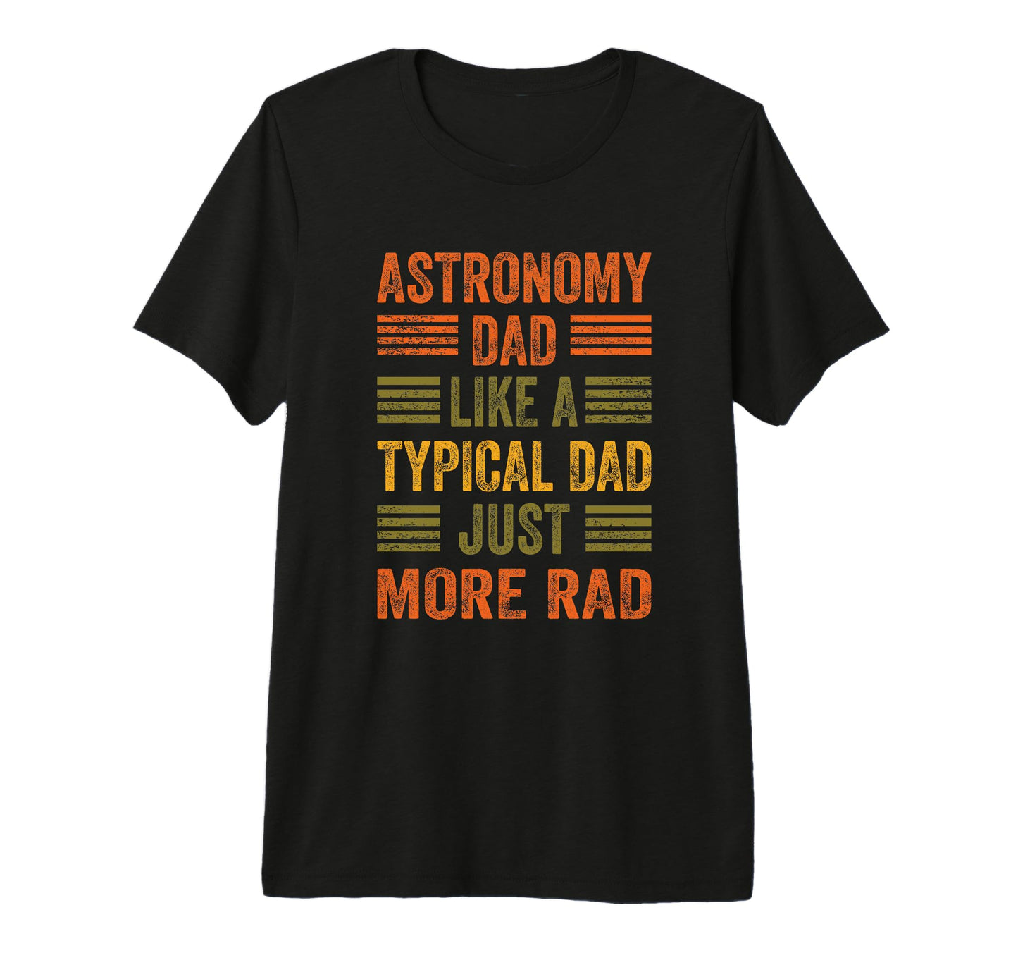 Astronomy Dad Just More Rad Text Tri T-Shirt - Graphic Print Men Women - T-Shirt, Sweatshirt, Hoodie