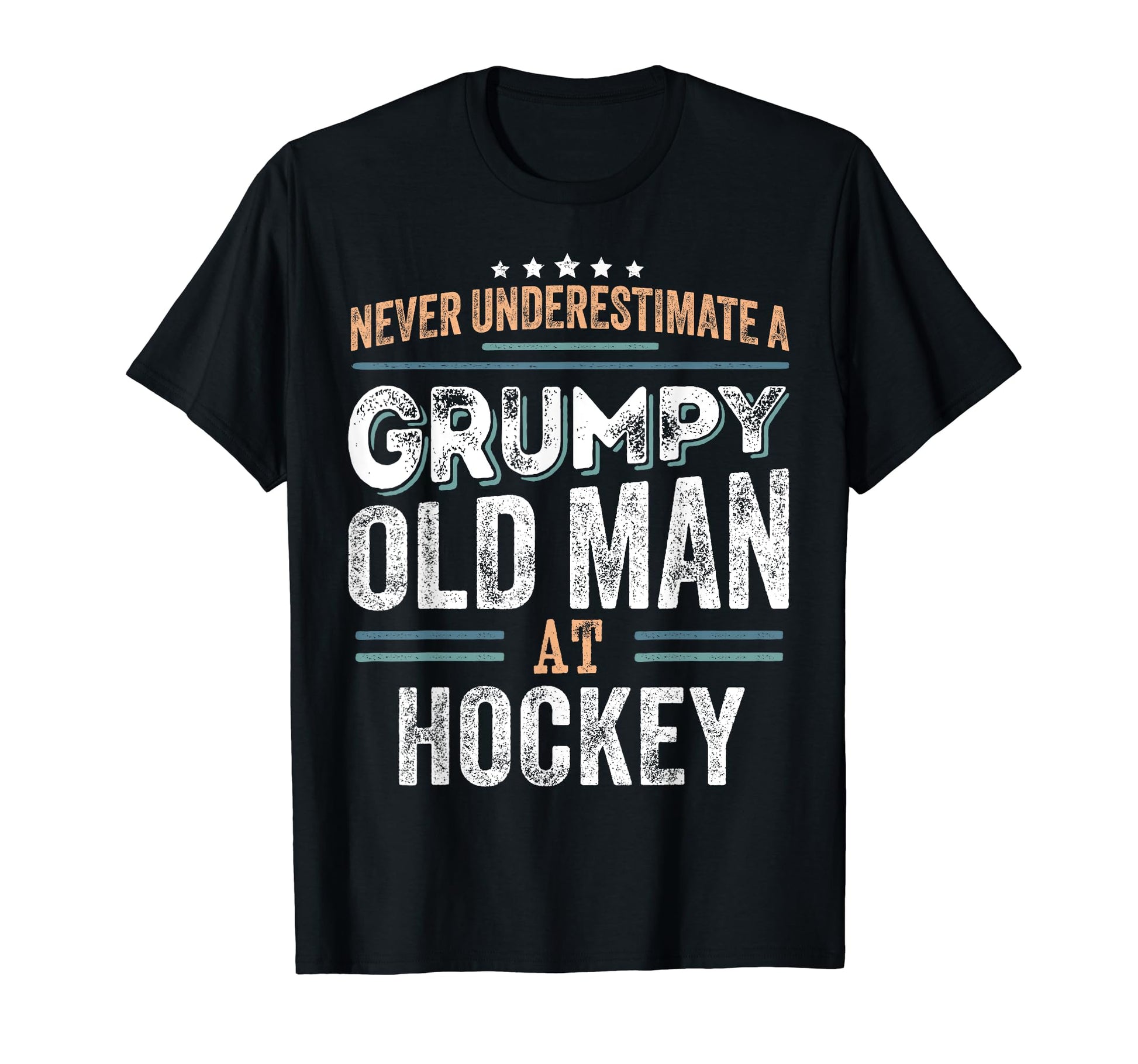Grumpy Old Hockey Funny Dad Gifts T-Shirt - Novelty Apparel for Adults - T-Shirt, Sweatshirt, Hoodie