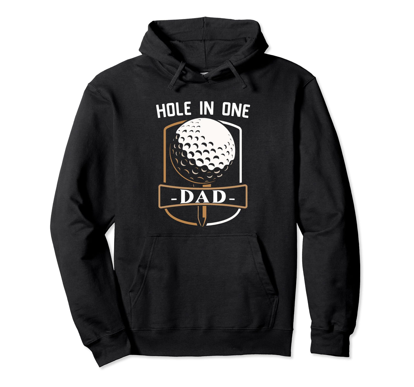 Best Dad Golf Gift Hole One Dad Hoodie - Casual Everyday Wear Unisex - T-Shirt, Sweatshirt, Hoodie